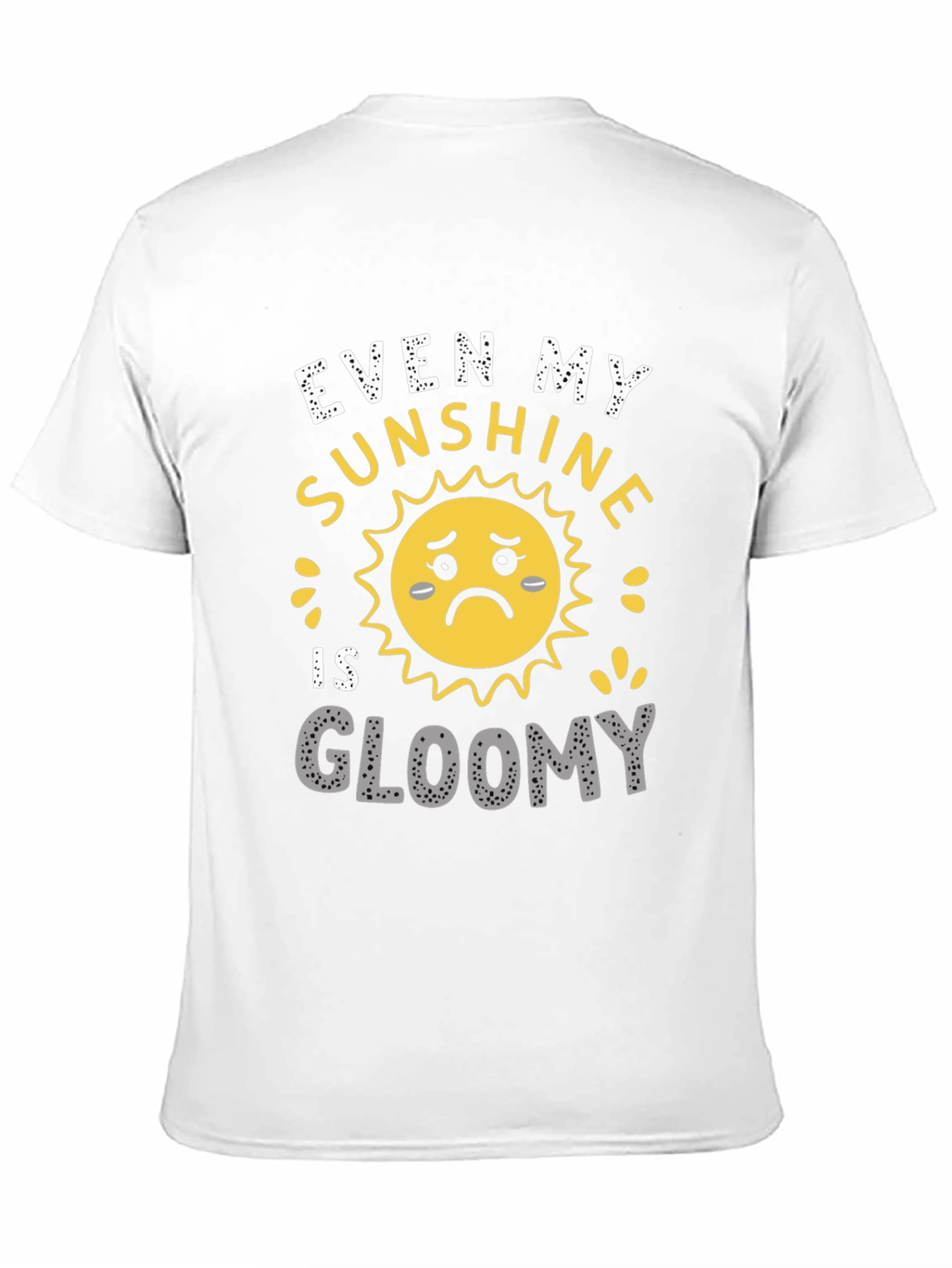 Gloomy Sunshine Graphic T-Shirt - Unisex Casual Tee