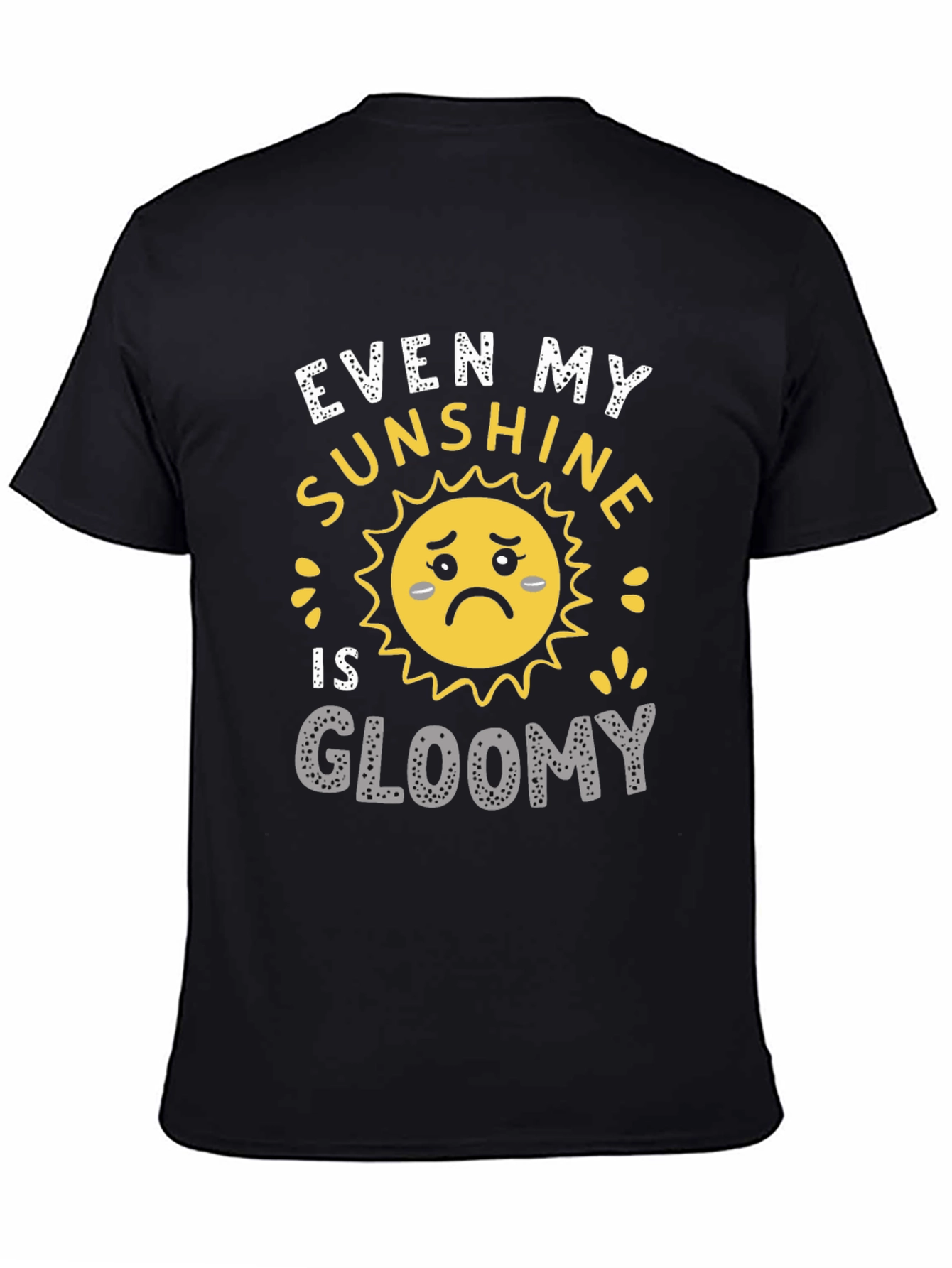Gloomy Sunshine Graphic T-Shirt - Unisex Casual Tee