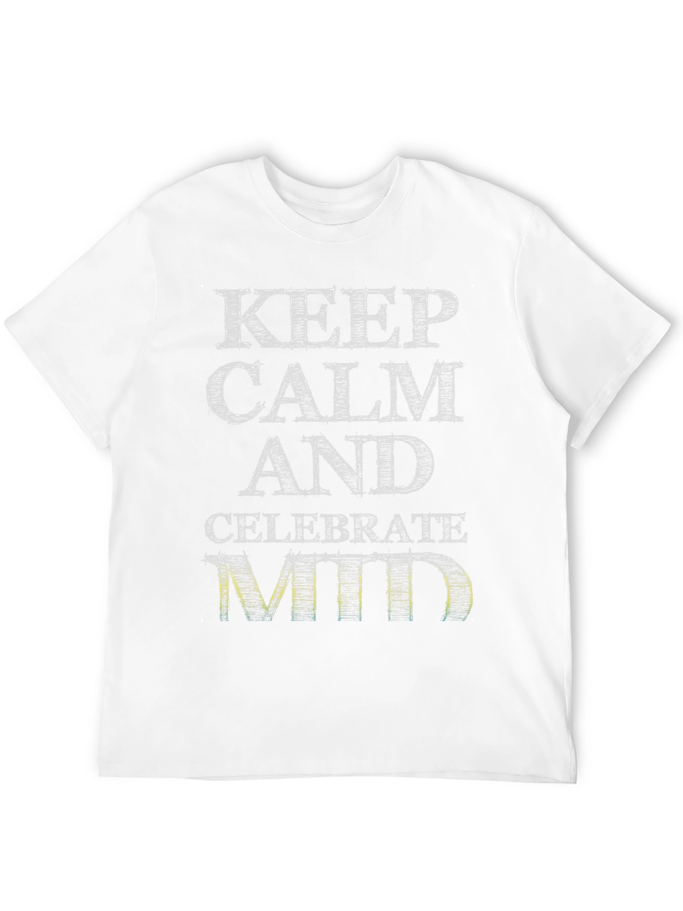 Keep Calm and Celebrate Mid T-Shirt