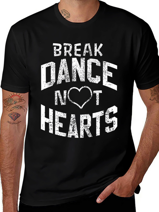 Break Dance Not Hearts Graphic T-Shirt
