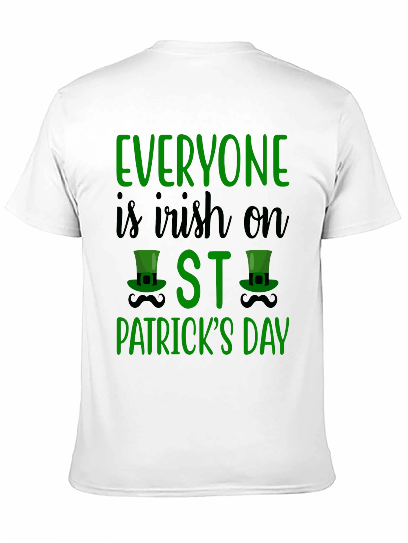Everyone is Irish on St. Patricks Day T-Shirt
