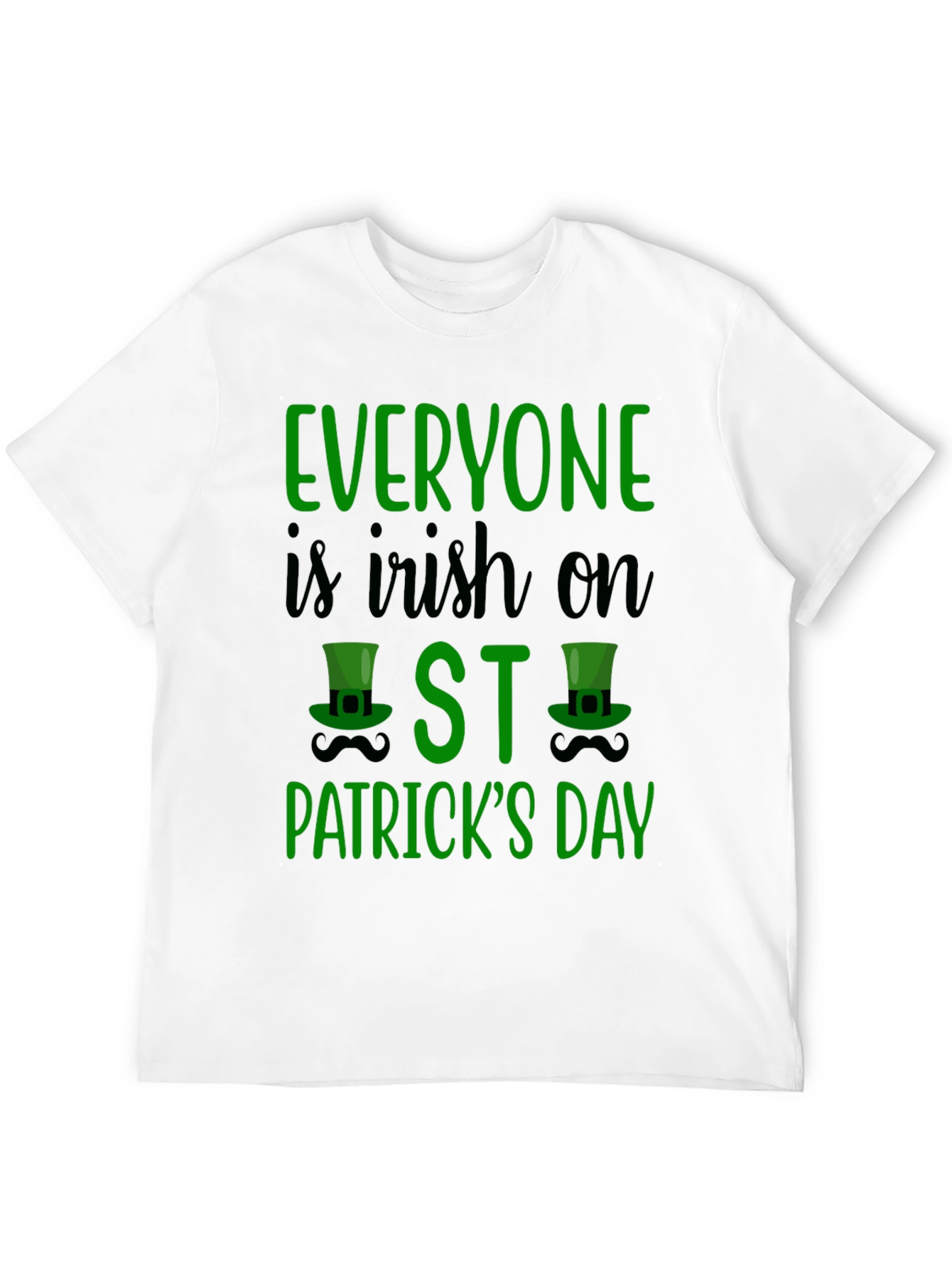 Everyone is Irish on St. Patricks Day T-Shirt