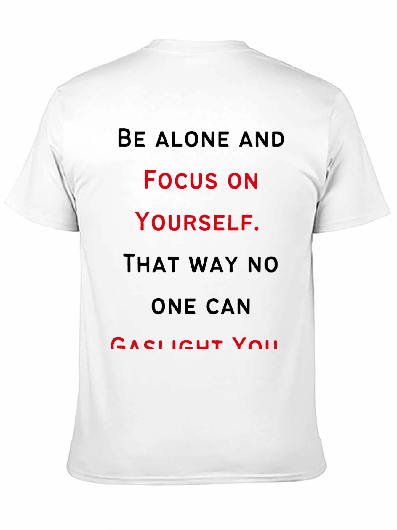 Be Alone T-Shirt - Focus on Yourself