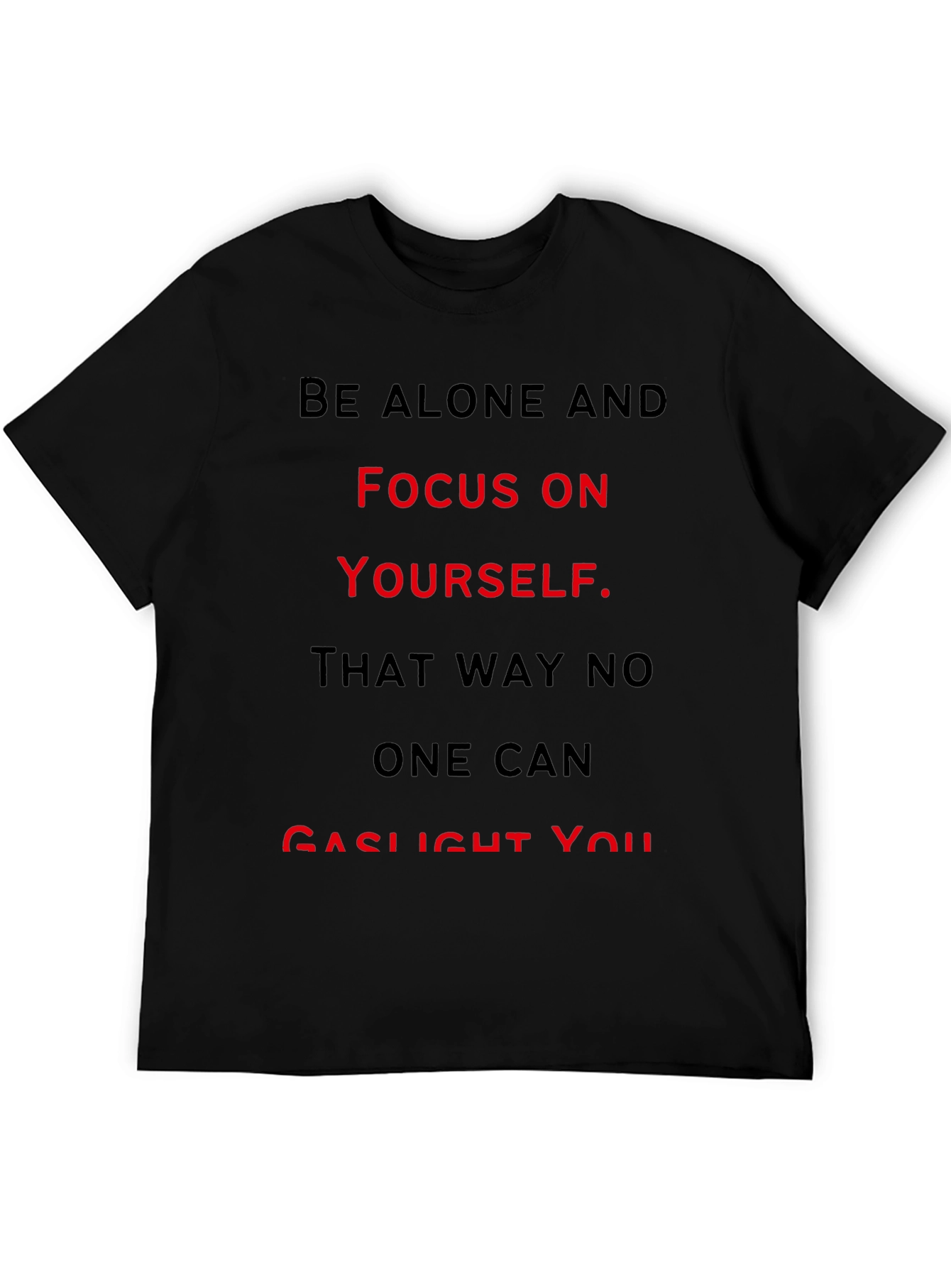 Be Alone T-Shirt - Focus on Yourself