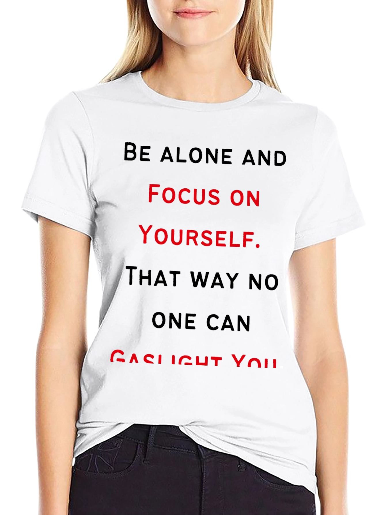 Be Alone T-Shirt - Focus on Yourself