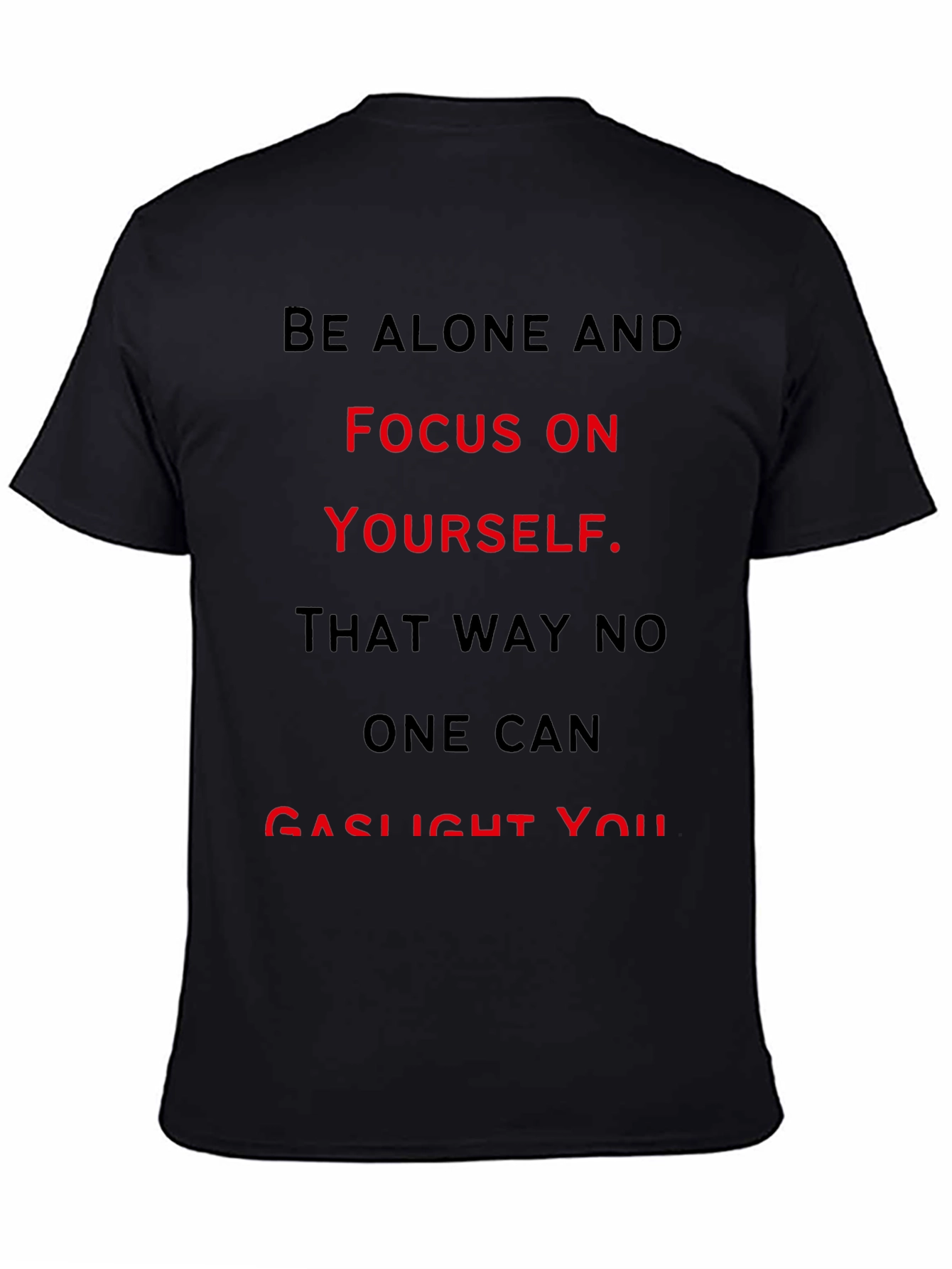 Be Alone T-Shirt - Focus on Yourself