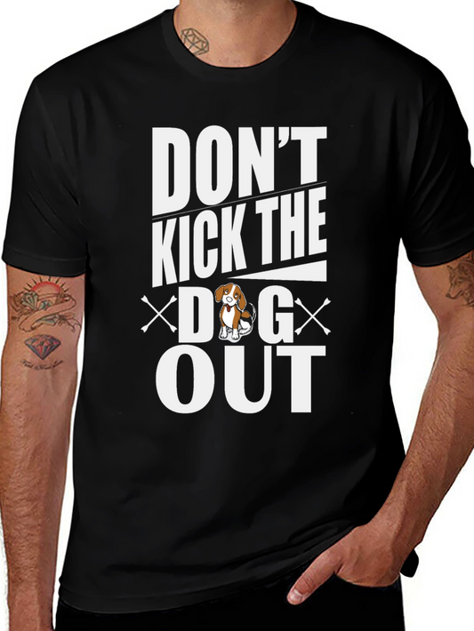 Dont Kick the Dog Out Graphic Tee