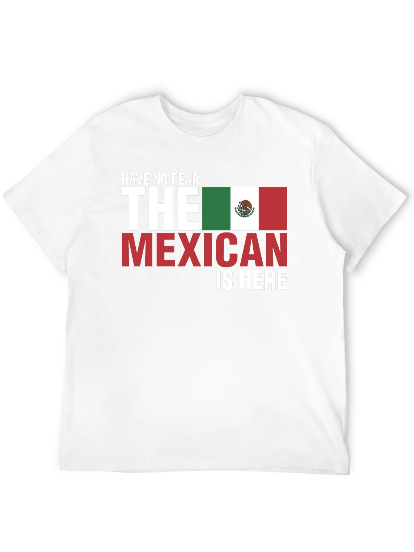 Have No Fear The Mexican Is Here Black T-Shirt