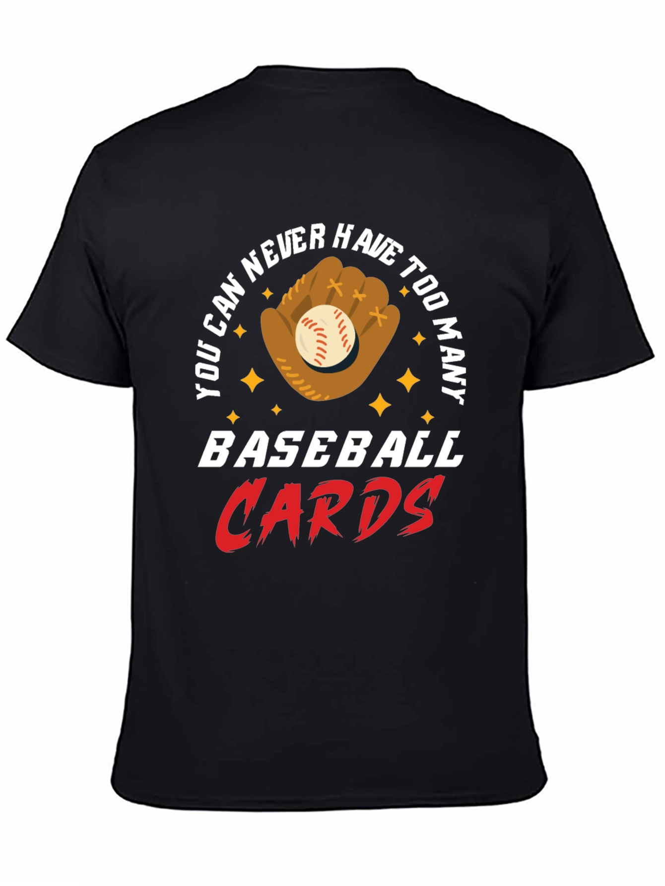 Baseball Cards T-Shirt: Never Have Too Many!