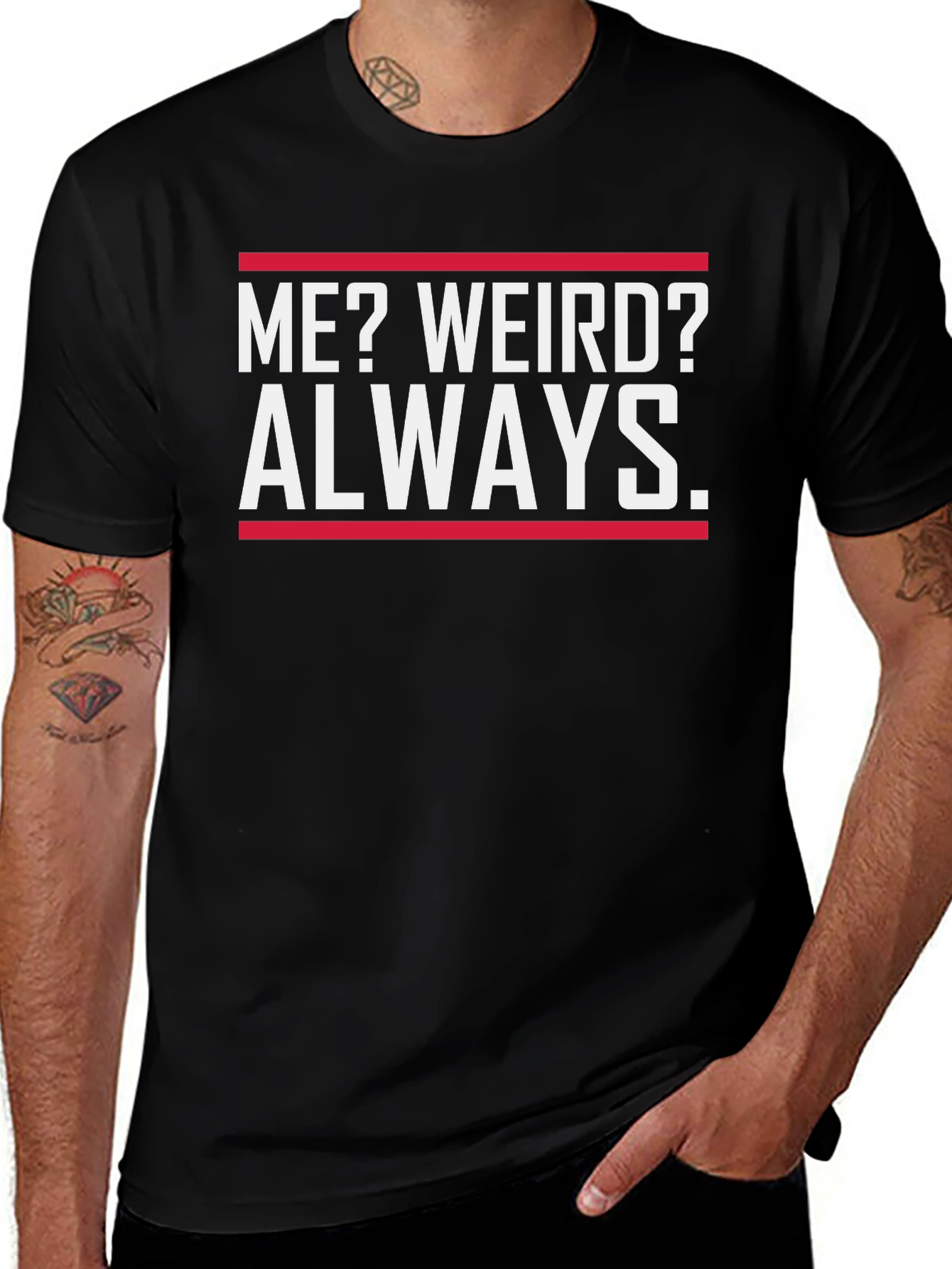 Funny Me? Weird? Always Graphic T-Shirt