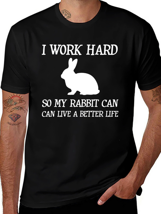 I Work Hard Rabbit Lover T-Shirt