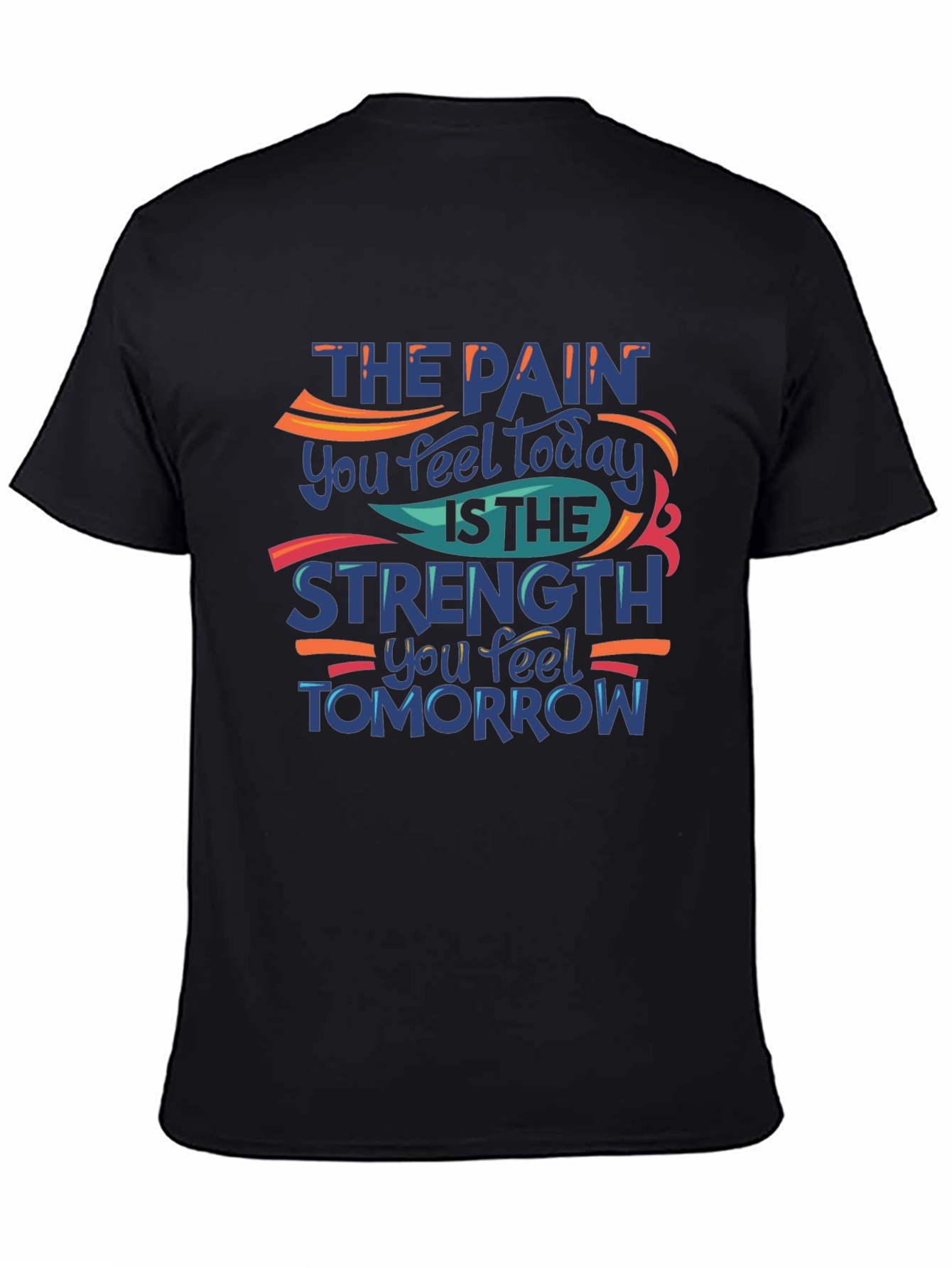 Motivational Black T-Shirt: Pain Today Strength Tomorrow
