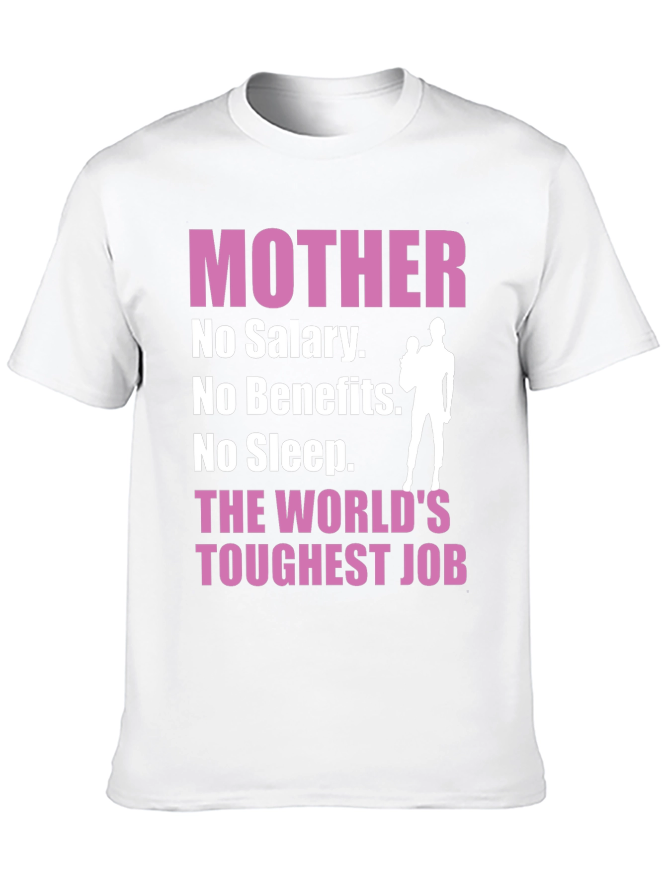 Mother: The Worlds Toughest Job T-Shirt