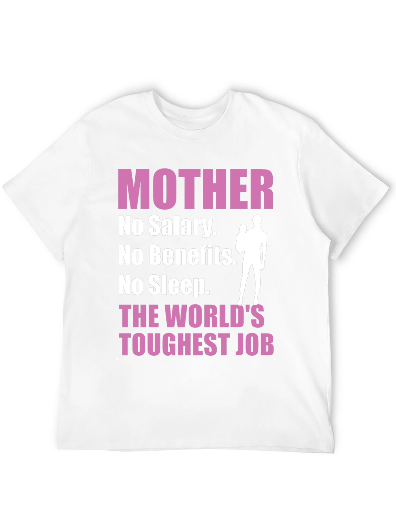 Mother: The Worlds Toughest Job T-Shirt