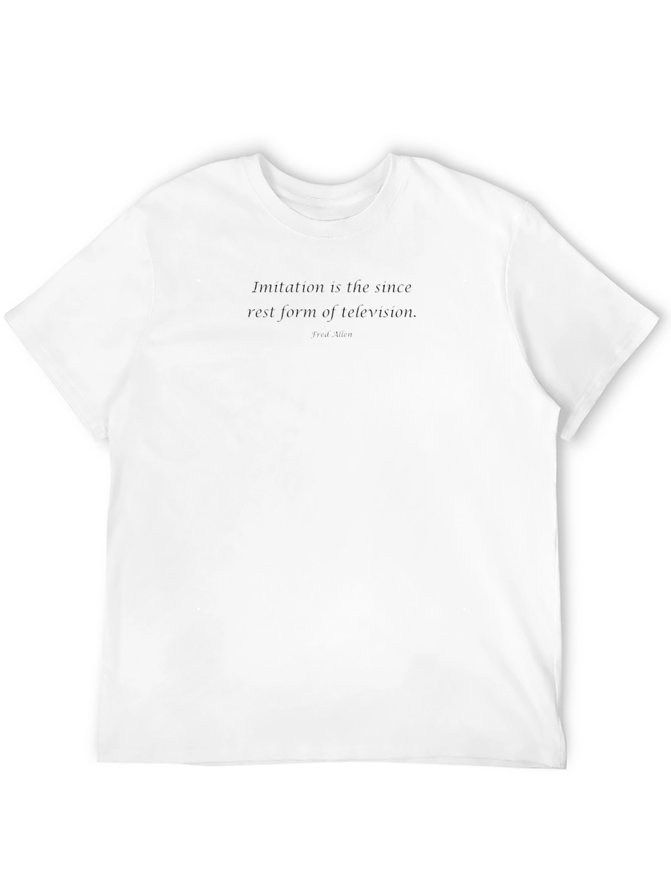 Imitation is the Sincerest Form of Television T-Shirt