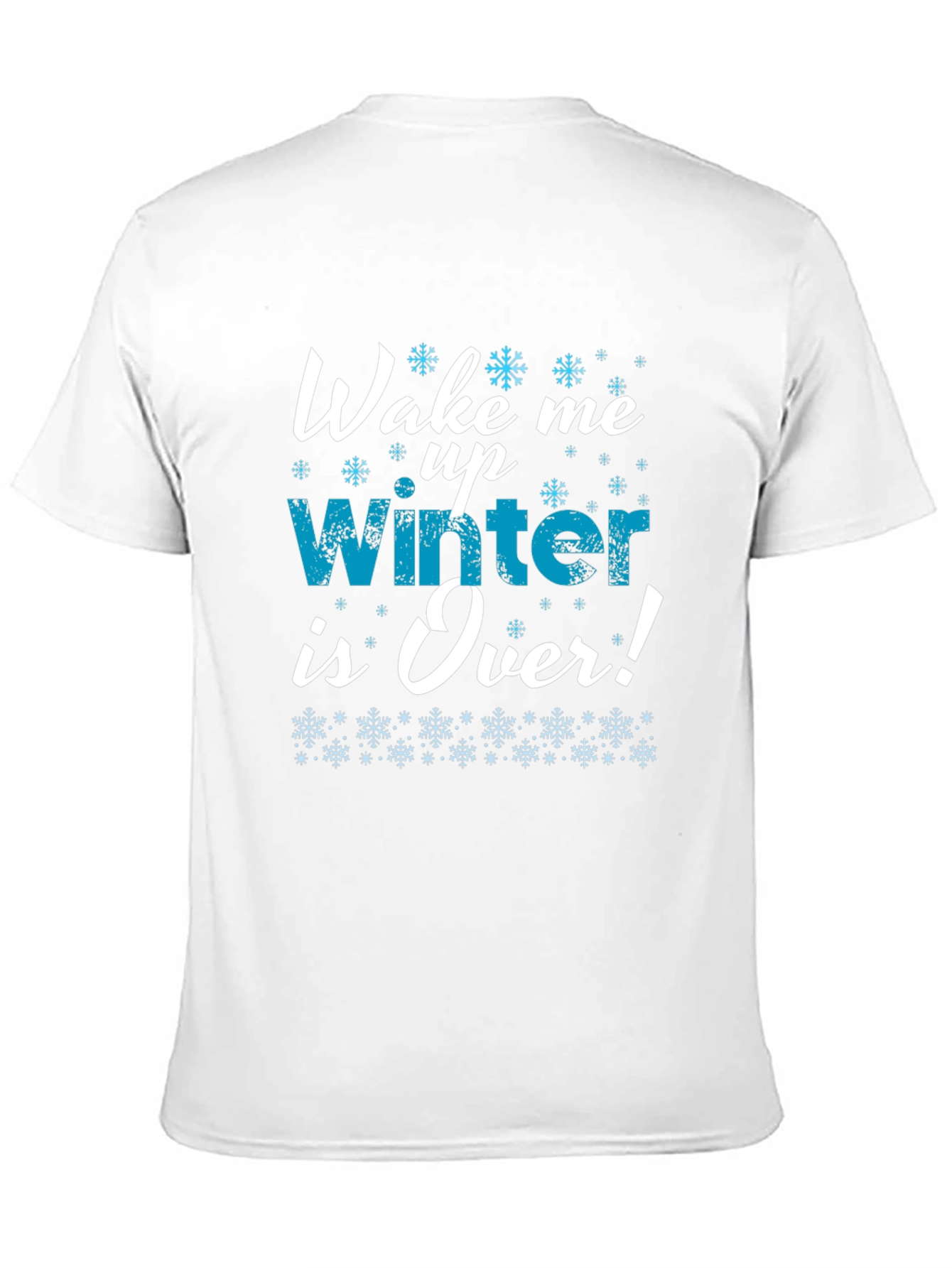Wake Me Up Winter is Over T-Shirt