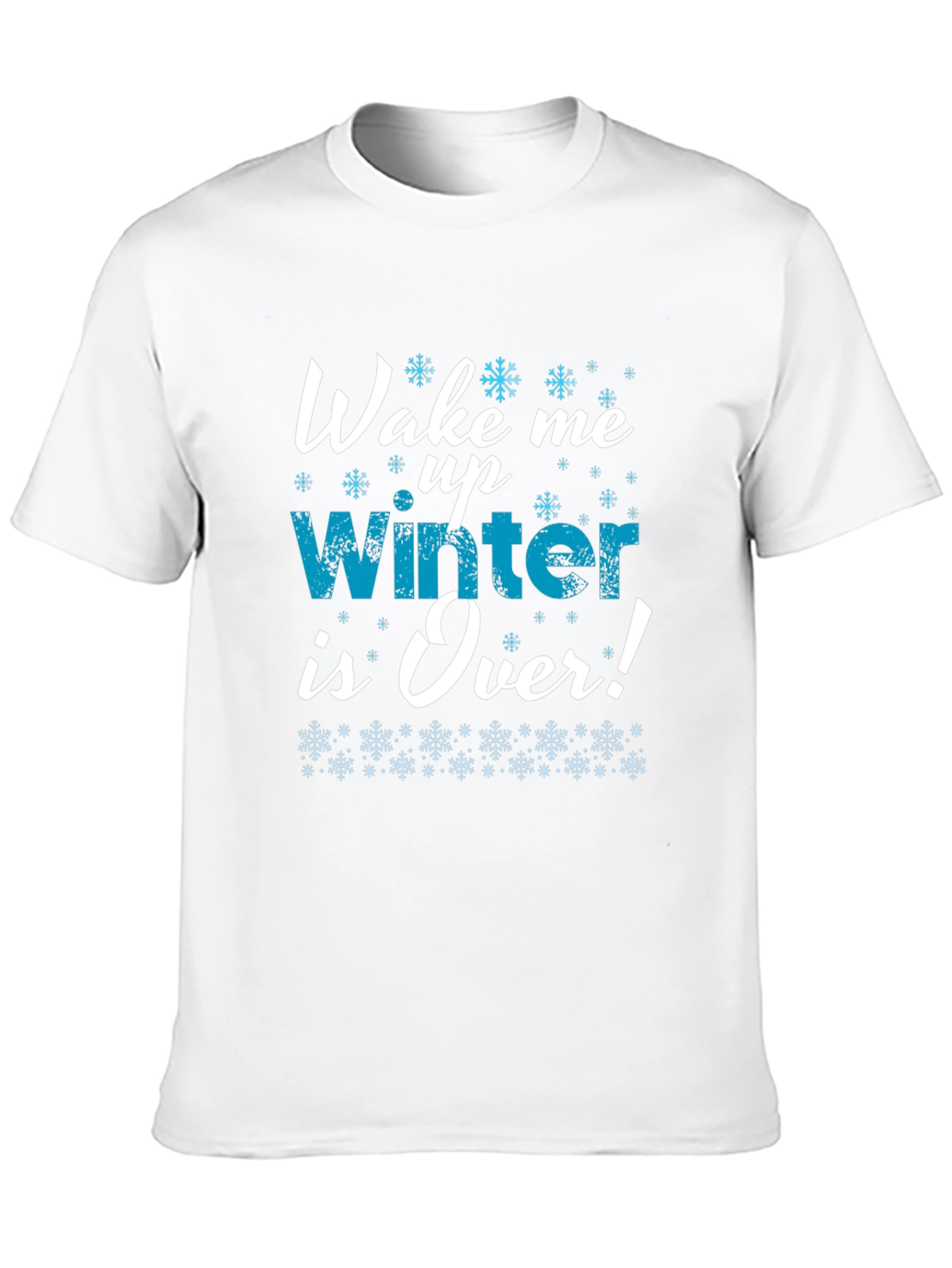 Wake Me Up Winter is Over T-Shirt