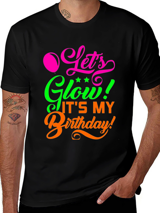 Lets Glow Birthday Shirt
