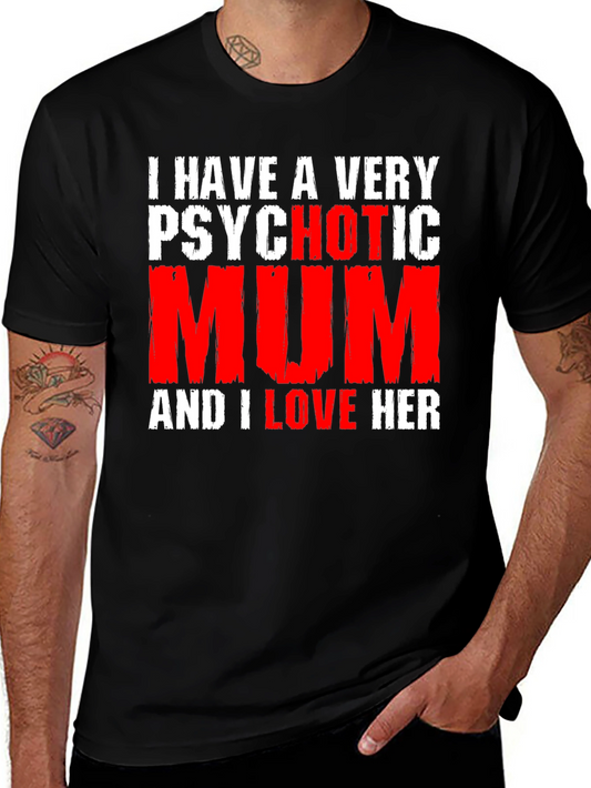 Psychotic Mum T-Shirt - Funny Novelty Graphic Tee