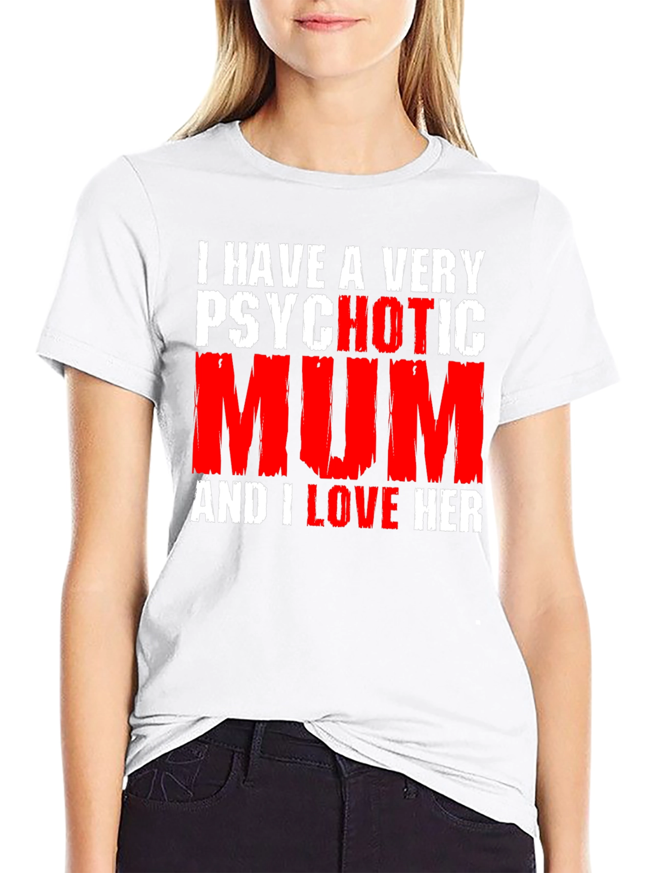Psychotic Mum T-Shirt - Funny Novelty Graphic Tee