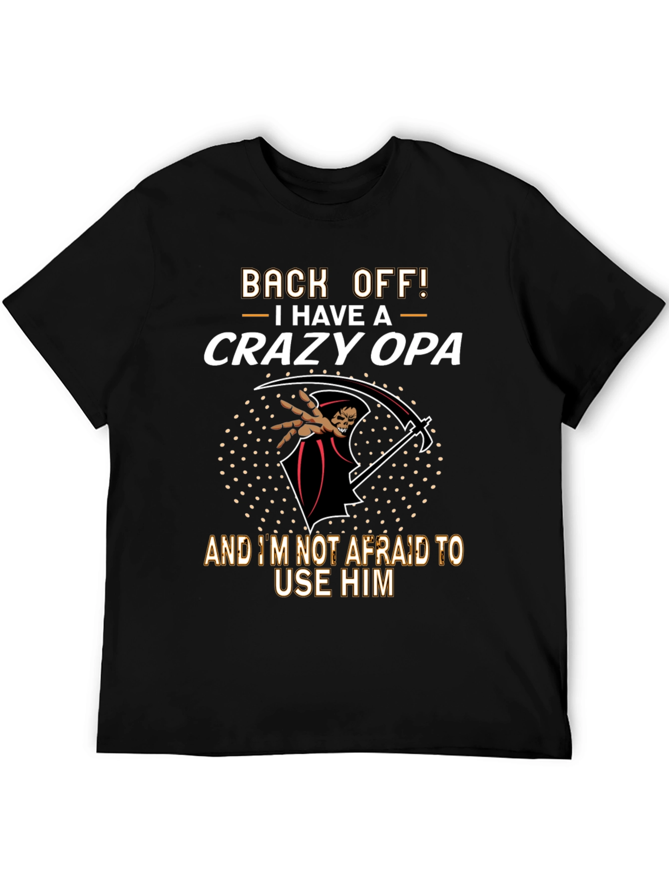 Back Off Crazy Opa T-Shirt - Funny Grandpa Gift