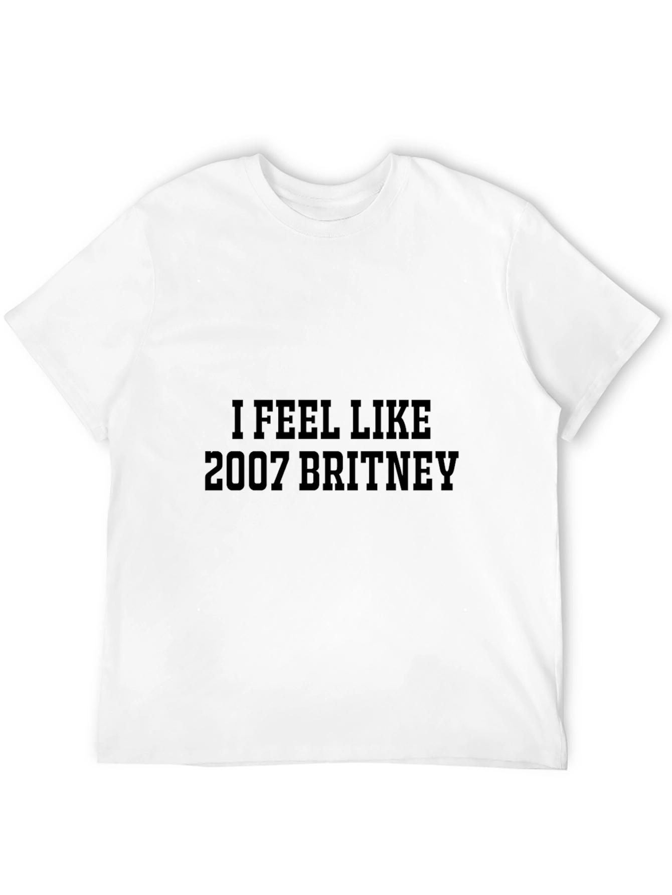 I Feel Like 2007 Britney T-Shirt