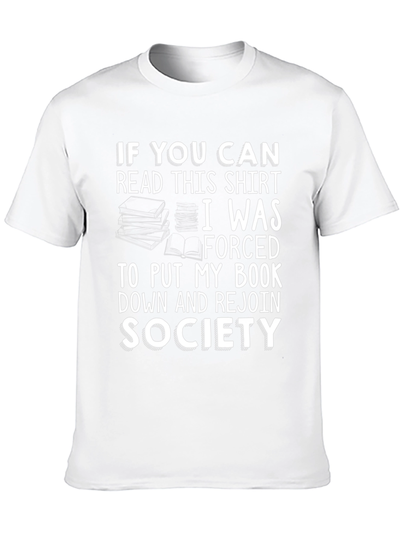 Funny Book Lover T-Shirt: Forced to Rejoin Society