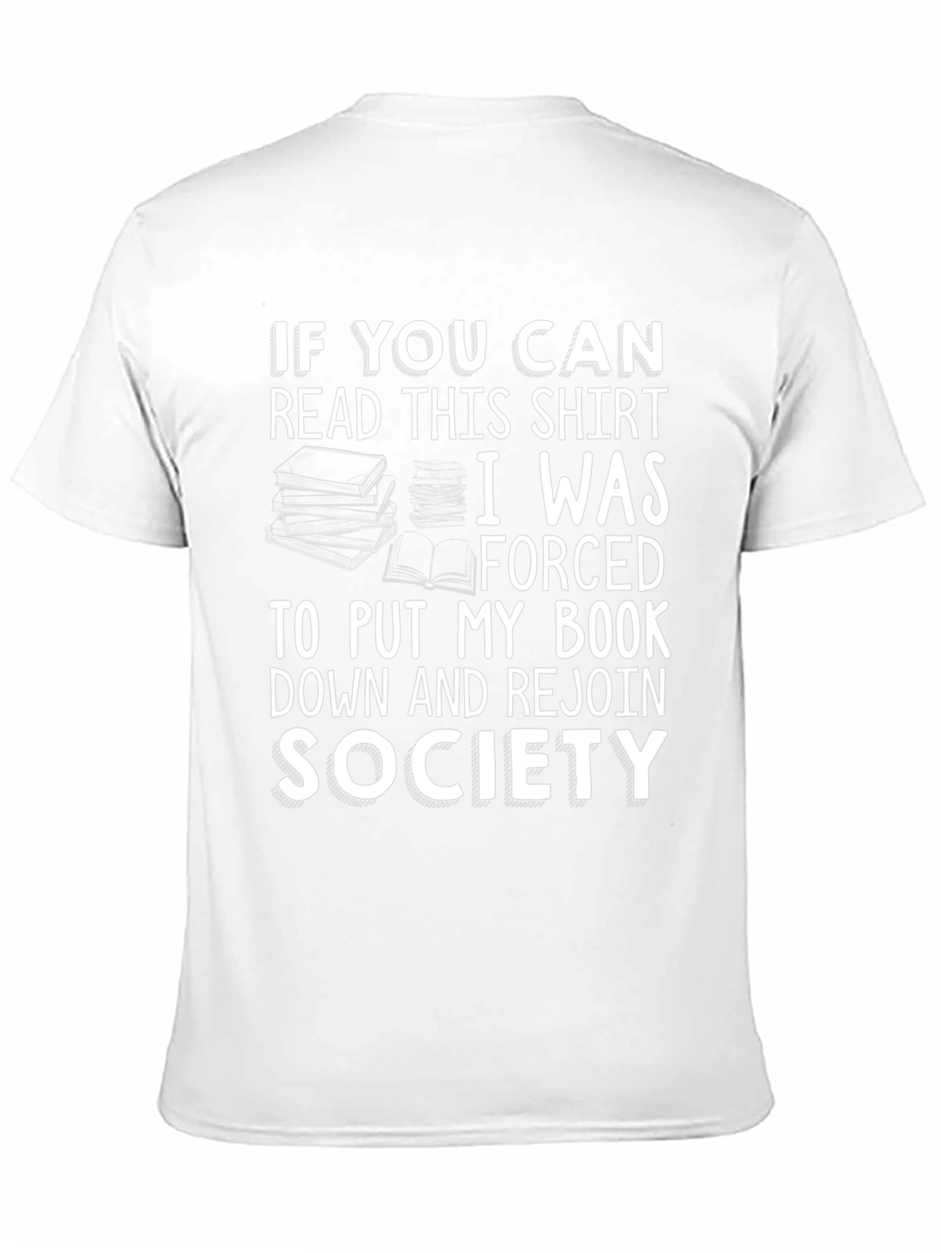 Funny Book Lover T-Shirt: Forced to Rejoin Society