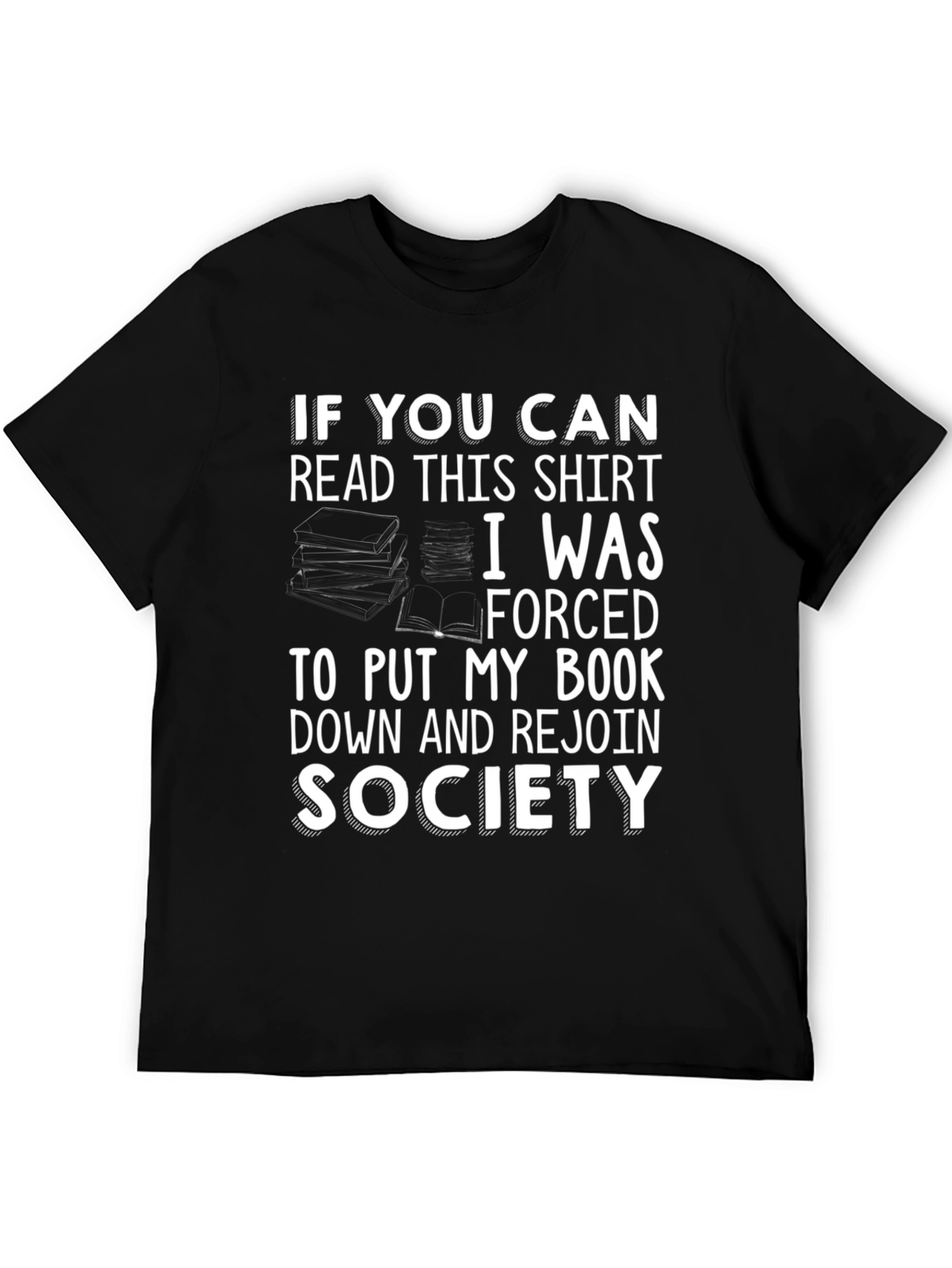 Funny Book Lover T-Shirt: Forced to Rejoin Society