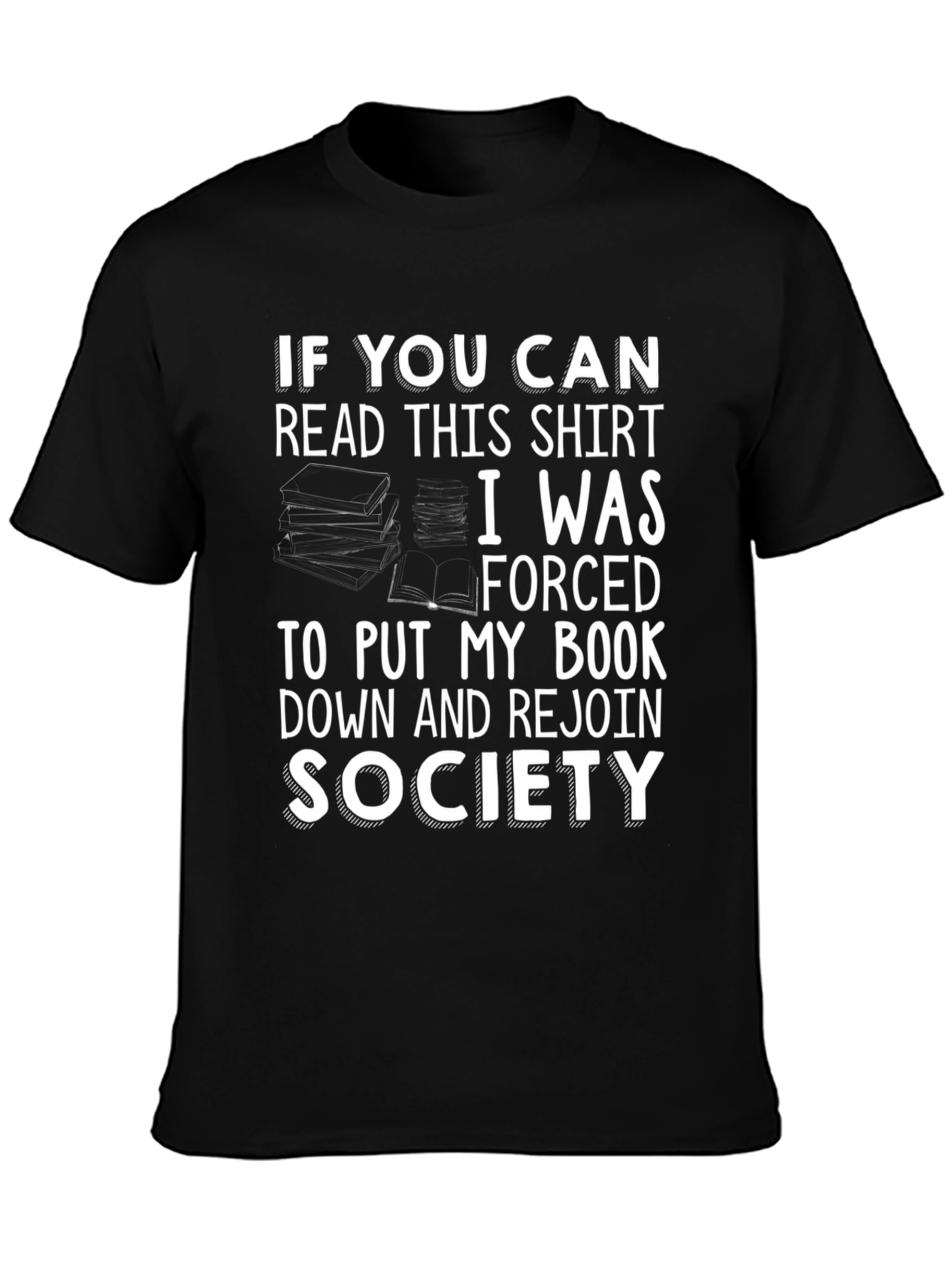 Funny Book Lover T-Shirt: Forced to Rejoin Society