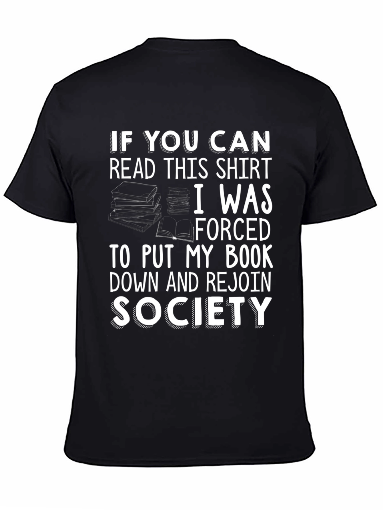 Funny Book Lover T-Shirt: Forced to Rejoin Society
