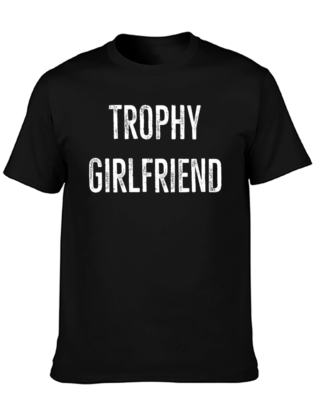 Trophy Girlfriend Graphic Tee - Black Cotton T-Shirt
