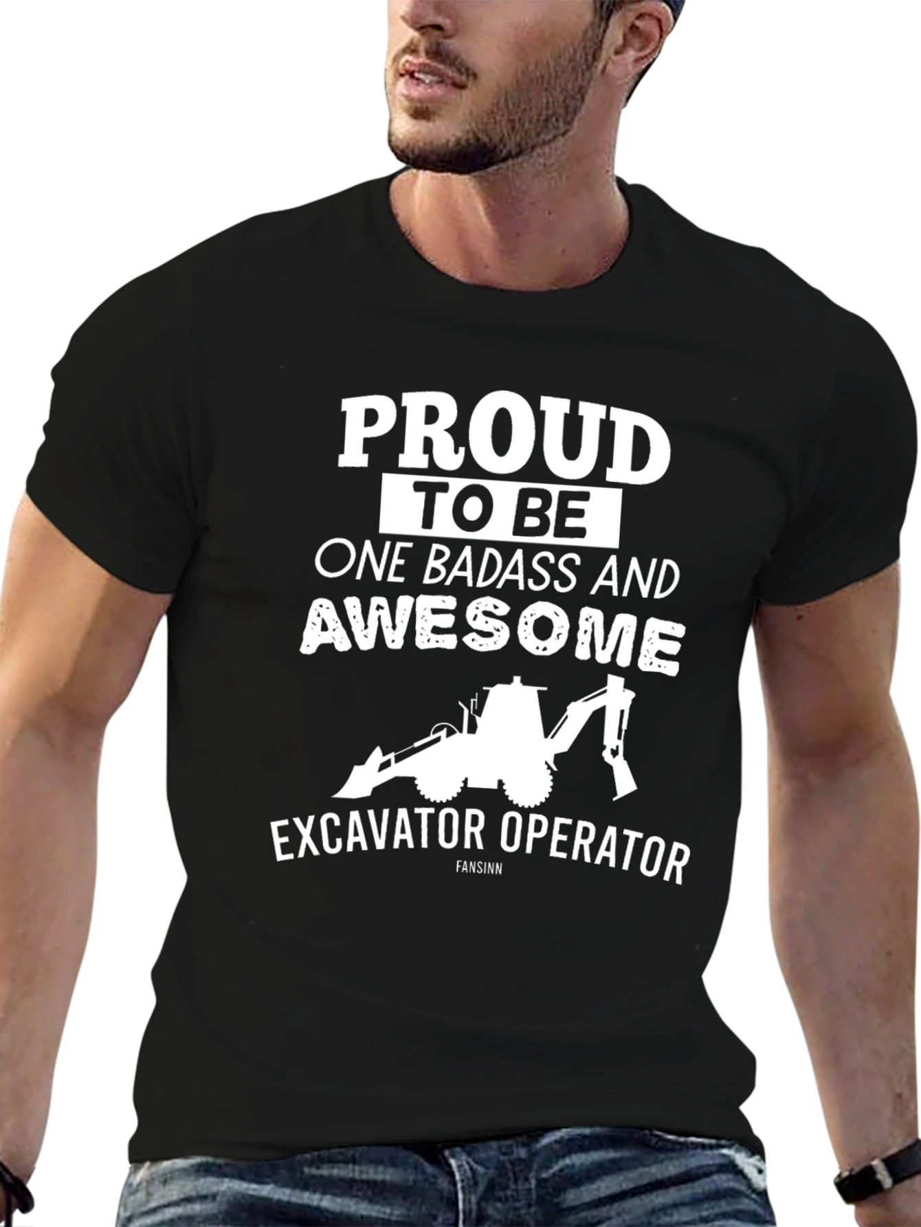Excavator Operator Tee: Proud Badass & Awesome!