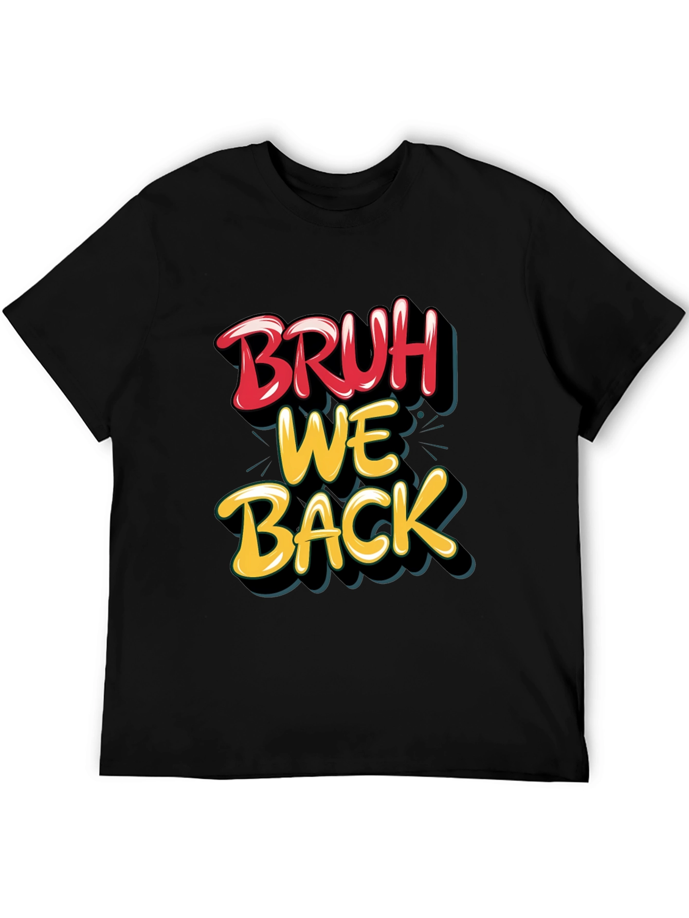 Bruh We Back Graphic T-Shirt