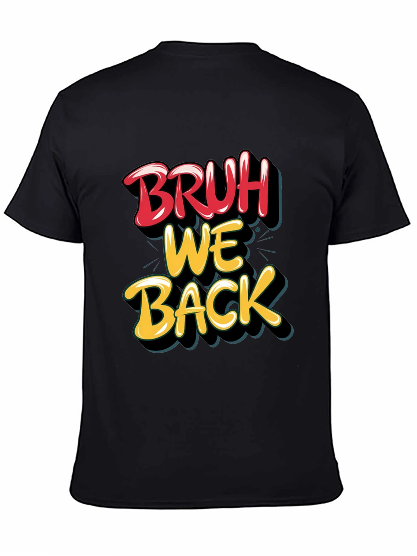 Bruh We Back Graphic T-Shirt
