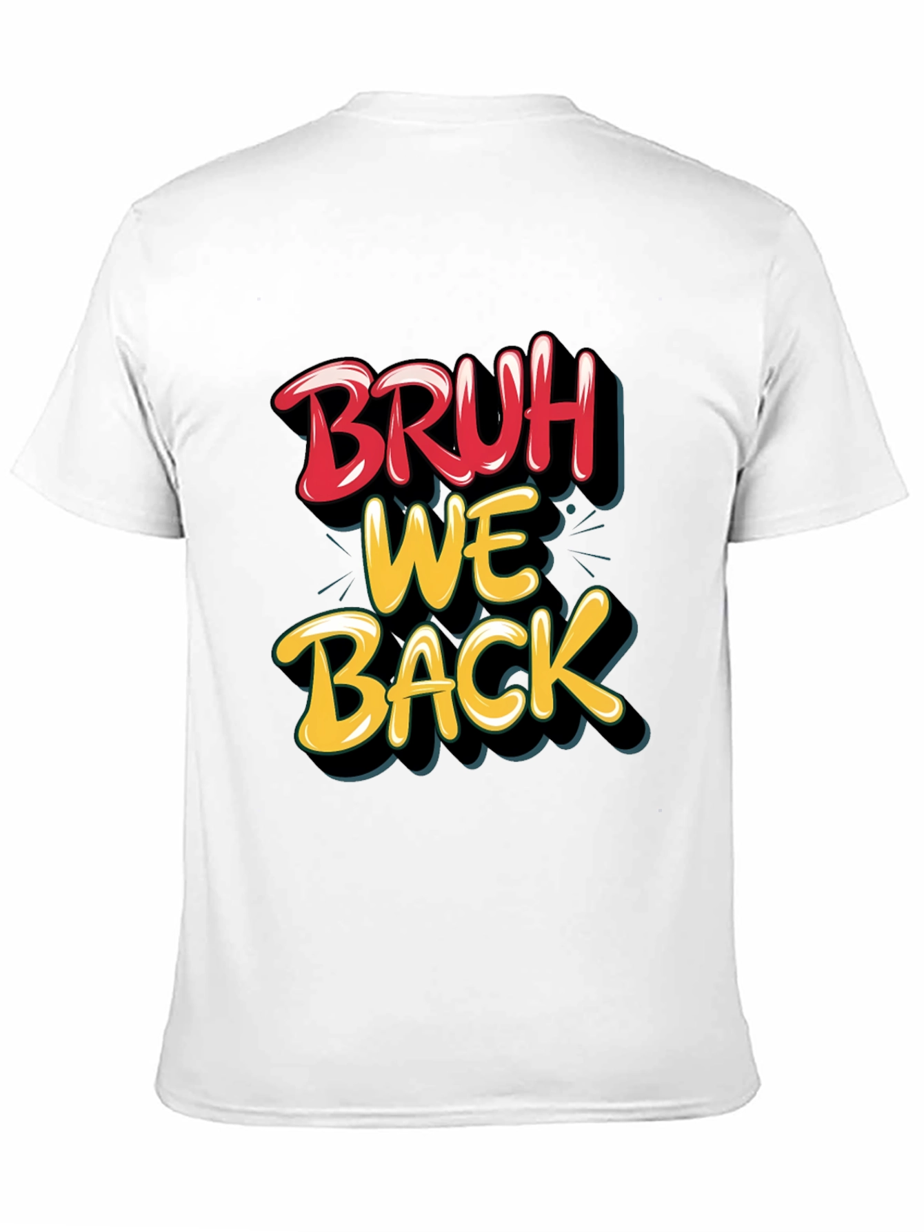 Bruh We Back Graphic T-Shirt