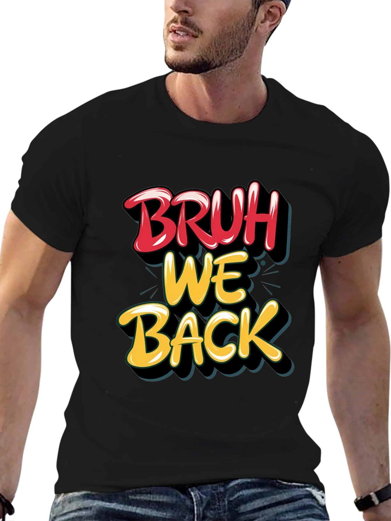 Bruh We Back Graphic T-Shirt