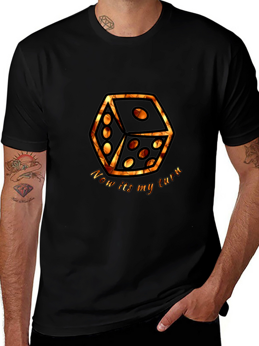 Dice Graphic T-Shirt - Now Its My Turn - Unisex