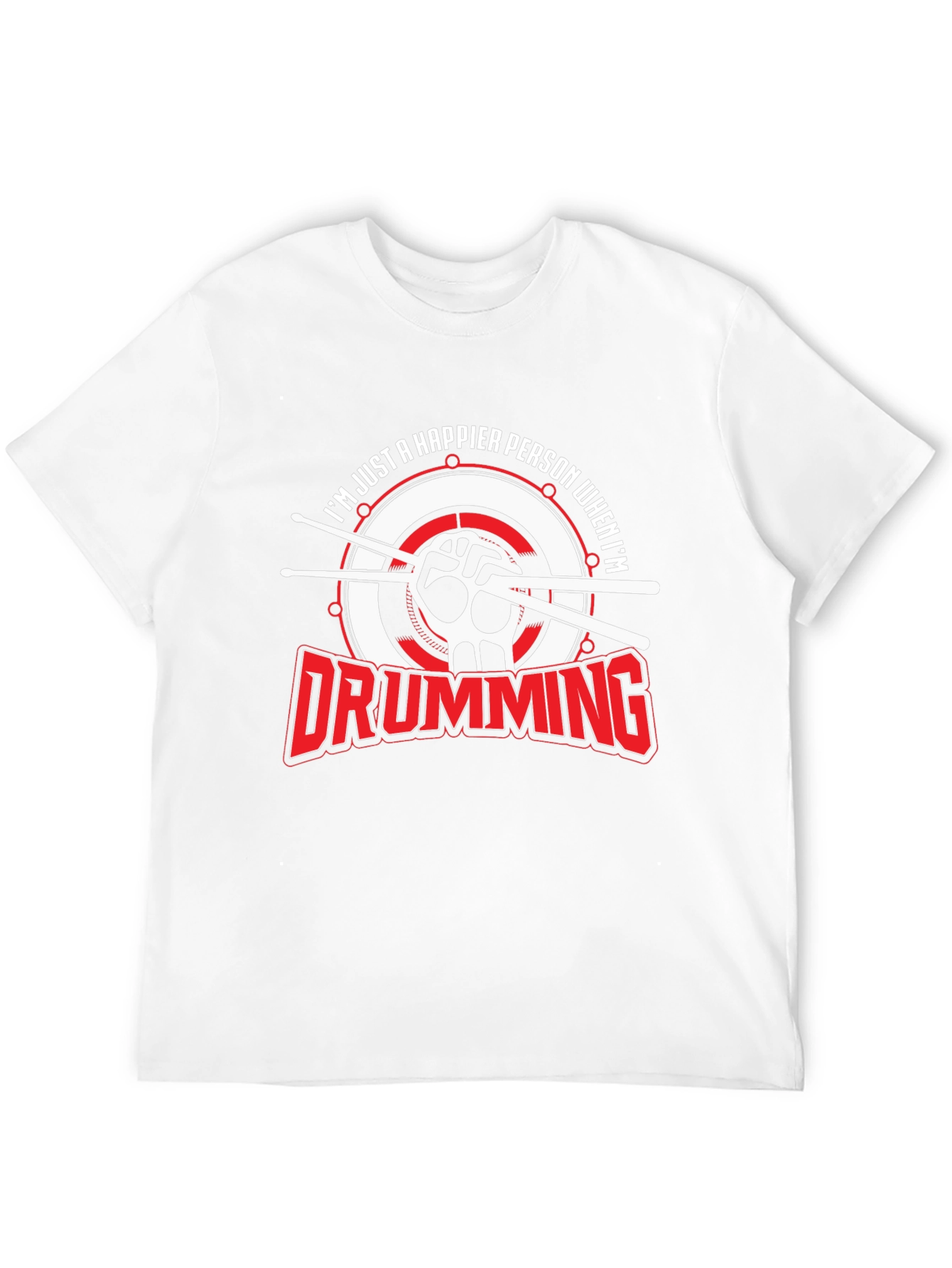 Drumming Makes Me Happy T-Shirt