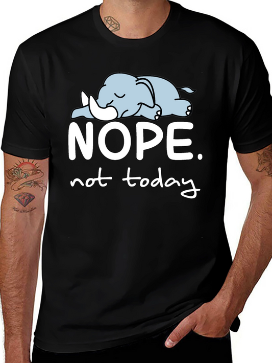 Nope Not Today T-Shirt