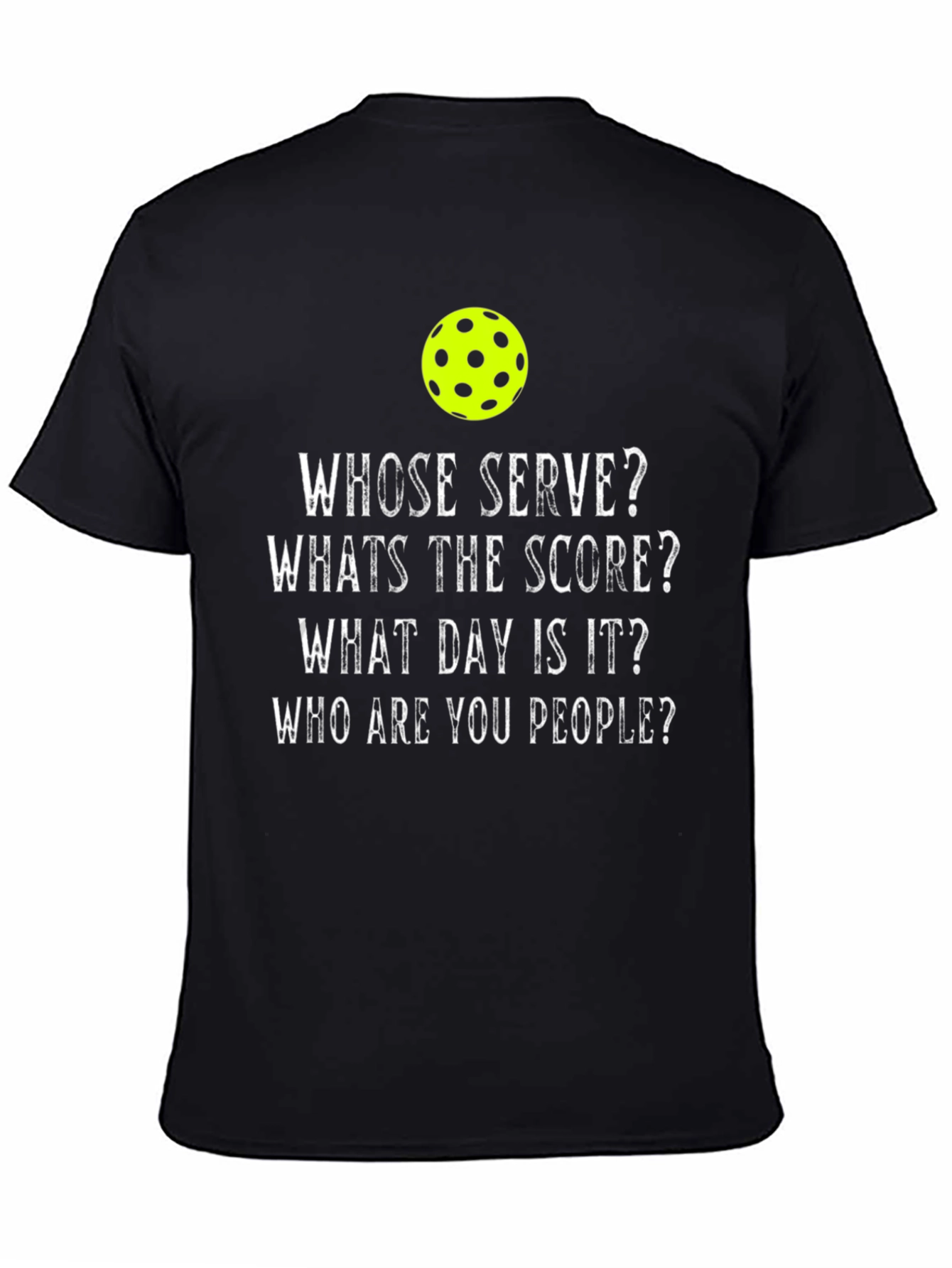 Pickleball T-Shirt: Whose Serve? Funny Pickleball Tee