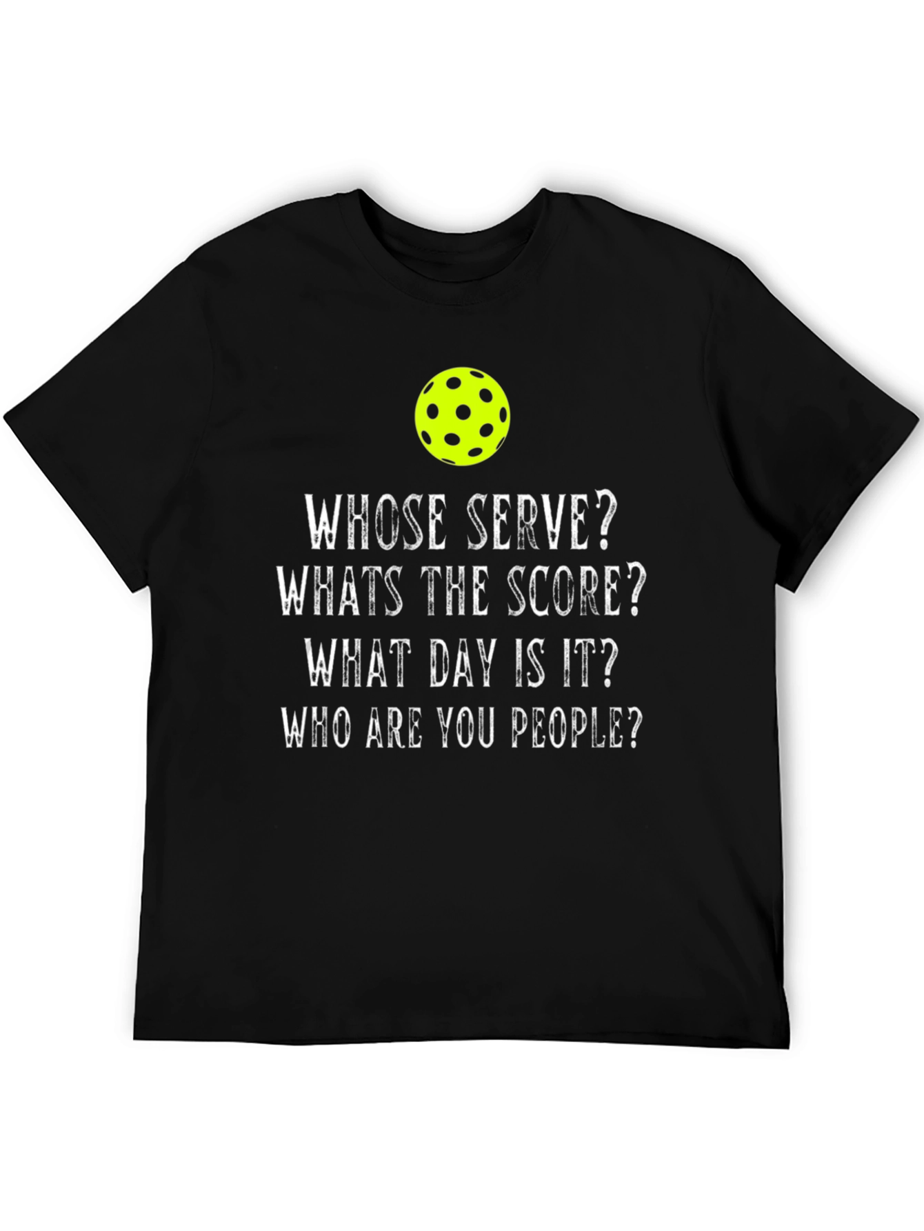 Pickleball T-Shirt: Whose Serve? Funny Pickleball Tee