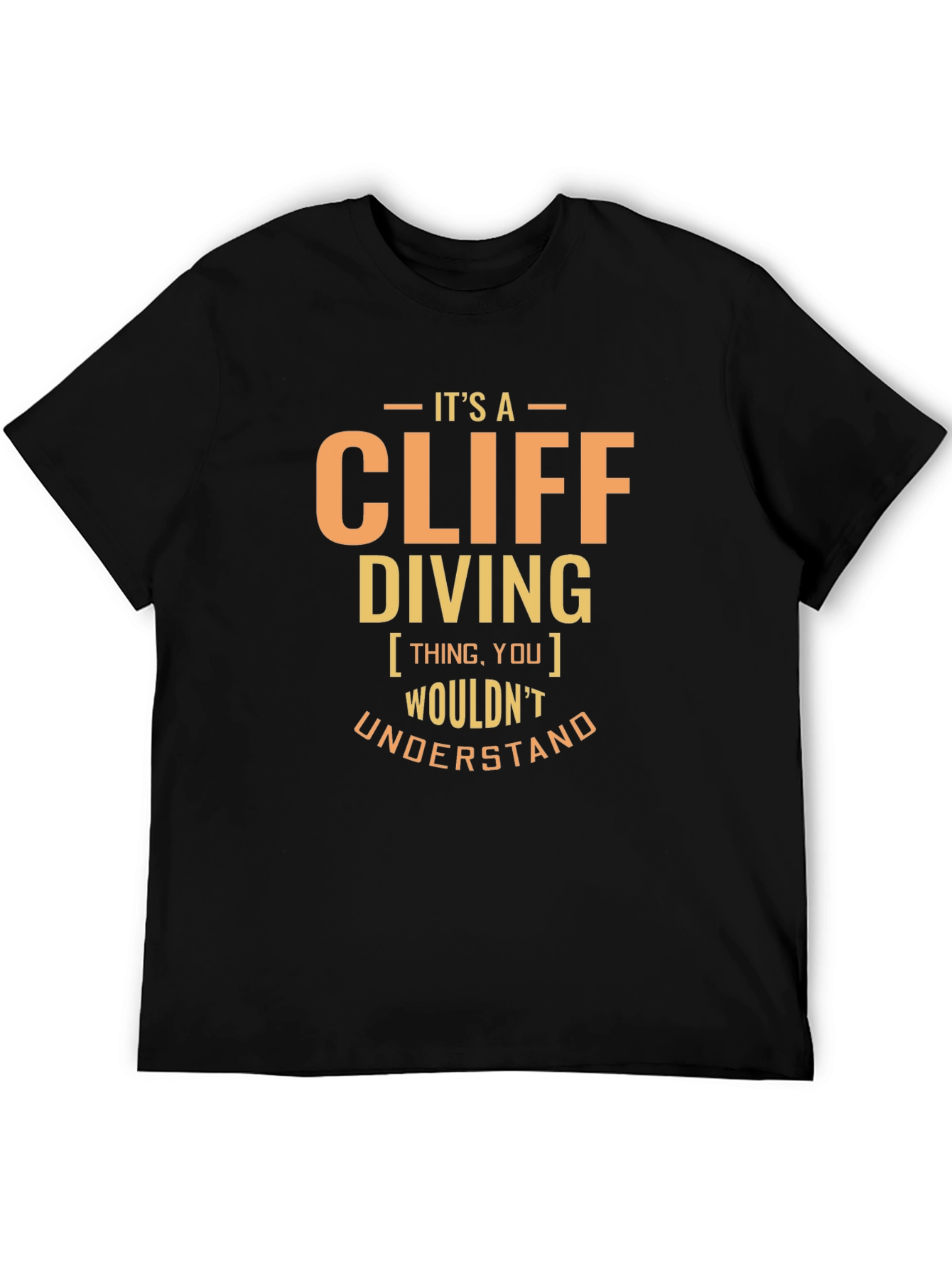 Its A Cliff Diving Thing T-Shirt