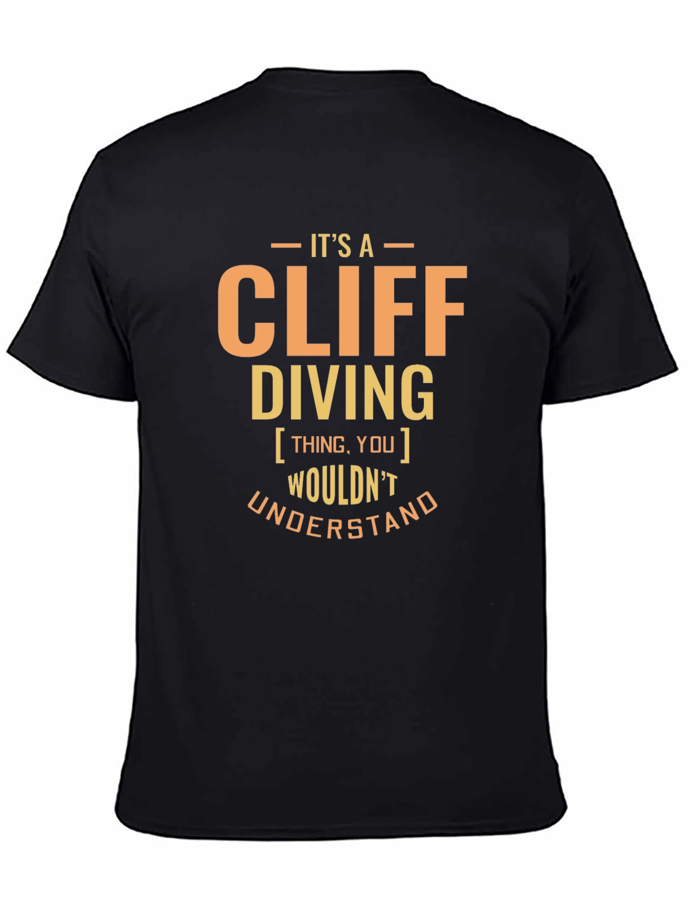 Its A Cliff Diving Thing T-Shirt