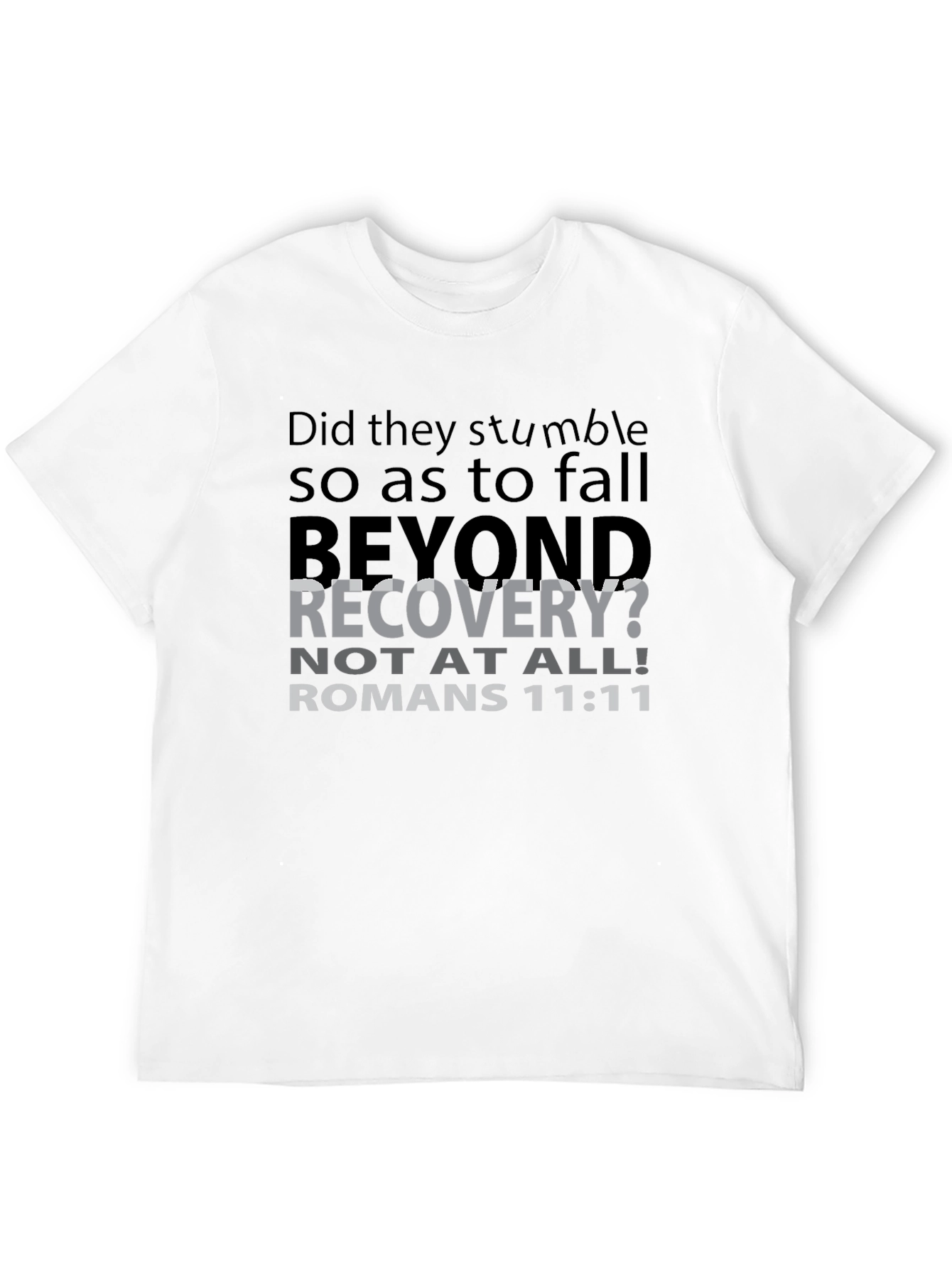 Romans 11:11 Christian T-Shirt - Beyond Recovery
