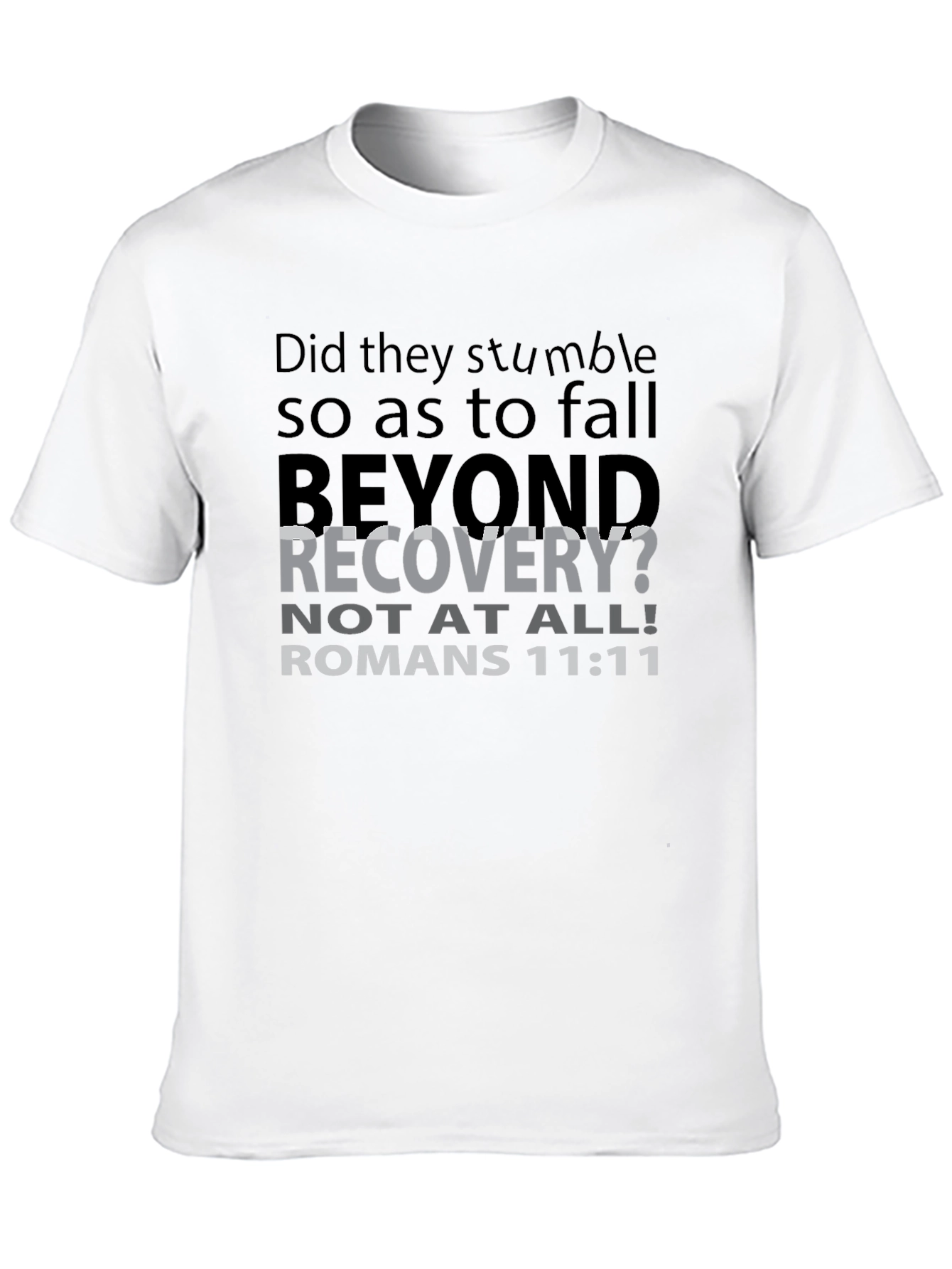 Romans 11:11 Christian T-Shirt - Beyond Recovery
