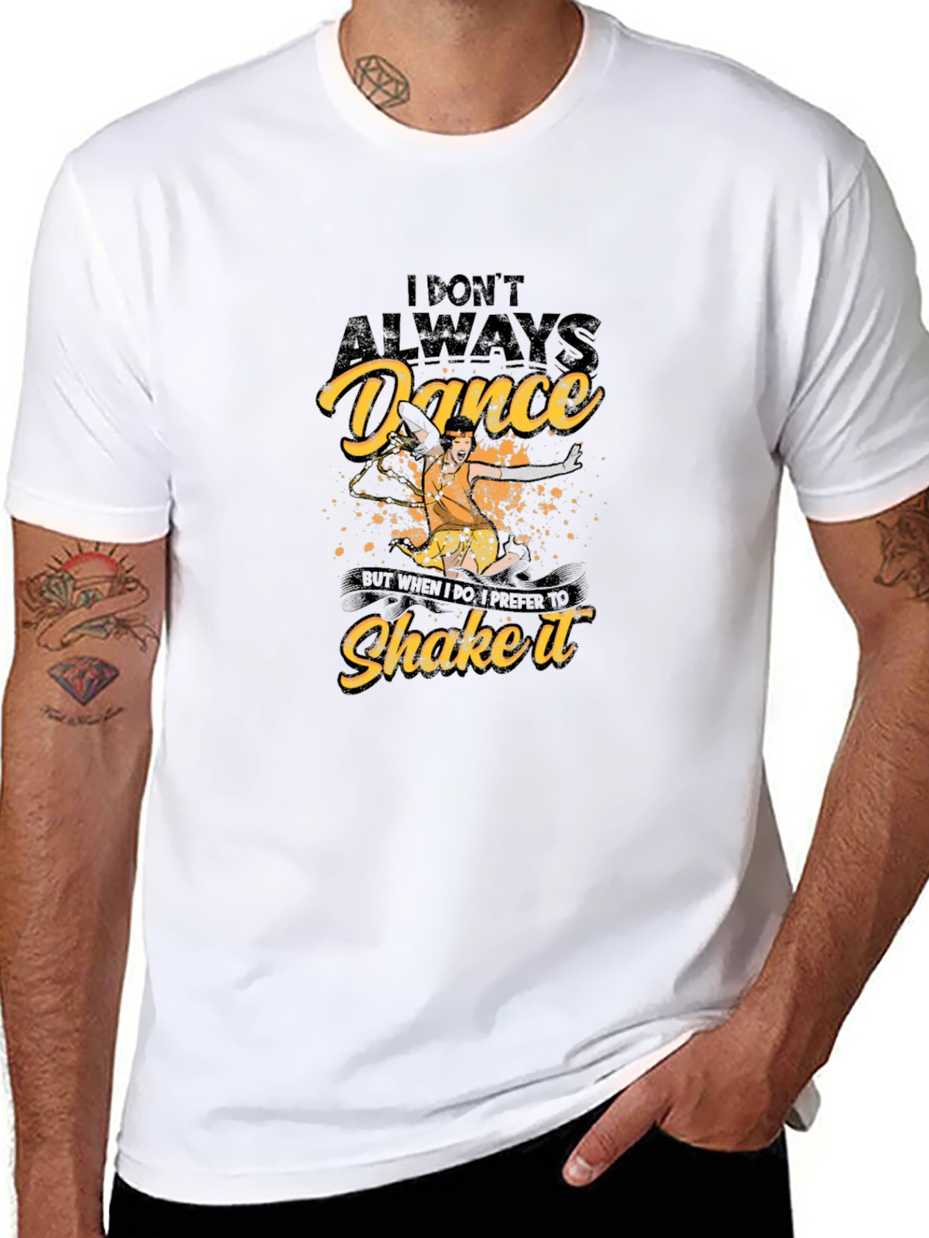 Dance T-Shirt - I Dont Always Dance Shake It