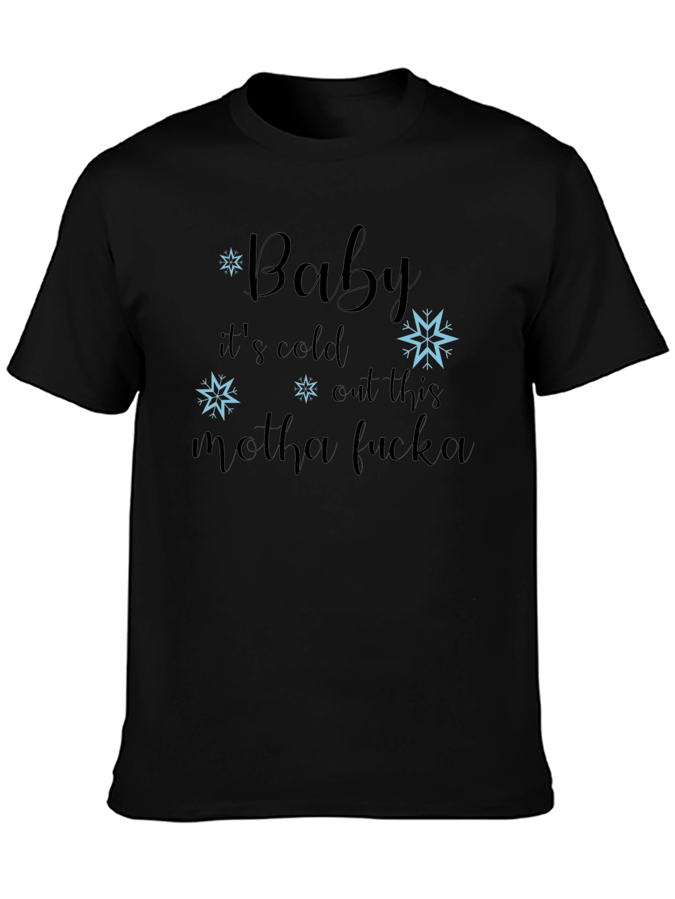 Baby Its Cold T-Shirt