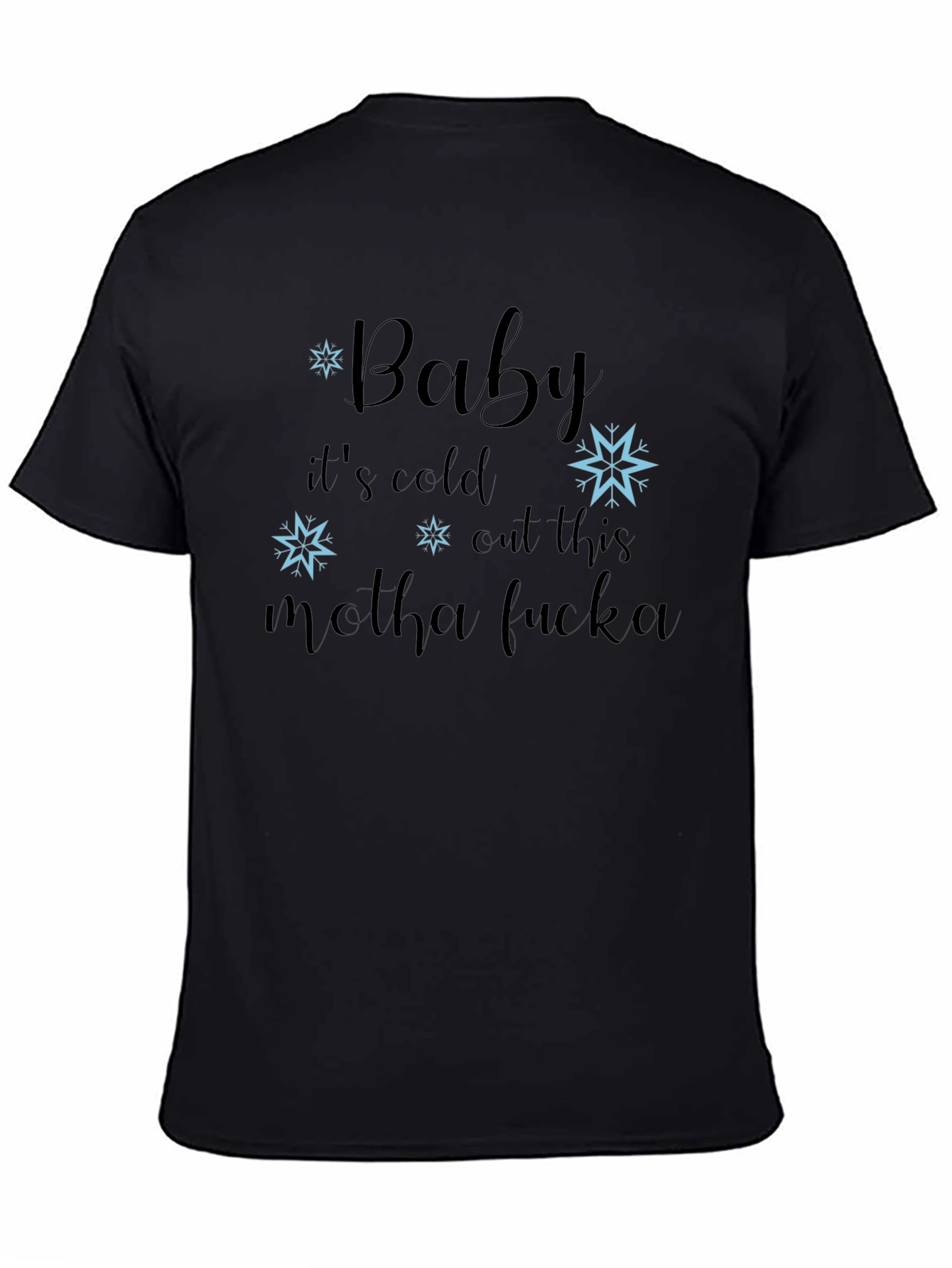 Baby Its Cold T-Shirt