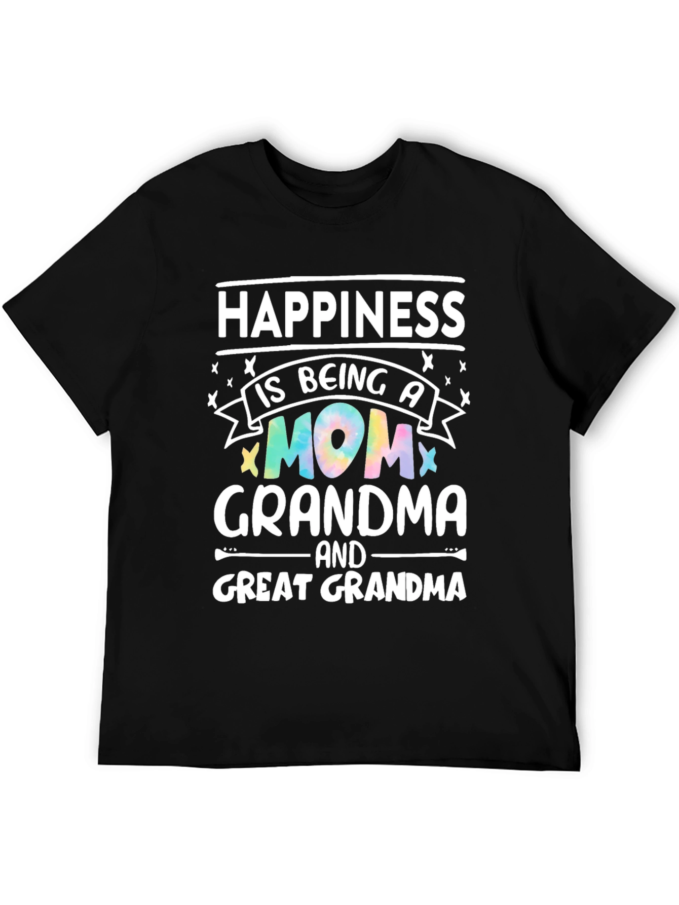 Happiness is Being A Mom Grandma Great Grandma T-Shirt